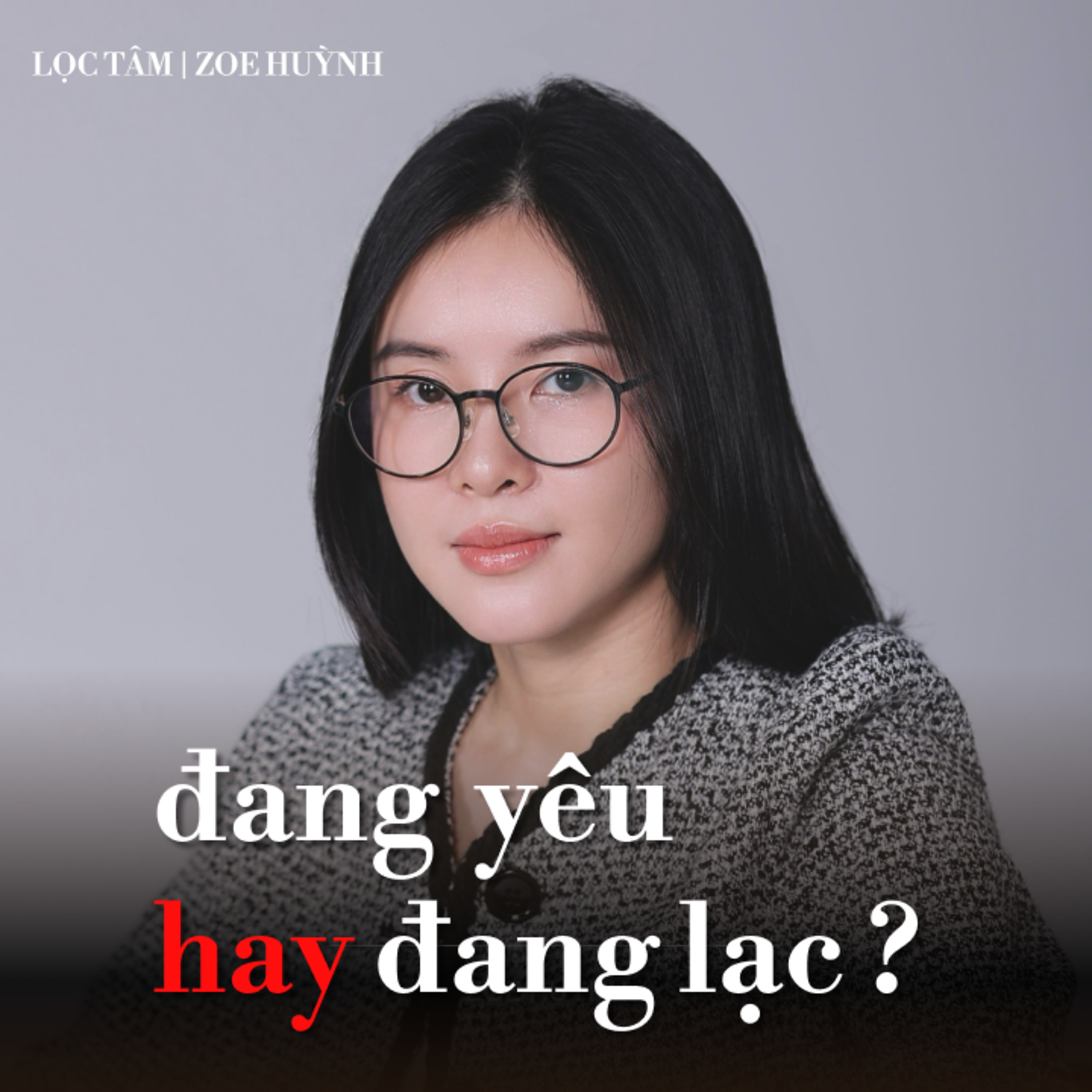 Lọc Tâm | Chuyện Thật #02 - Đang yêu hay đang đi lạc  episode artwork