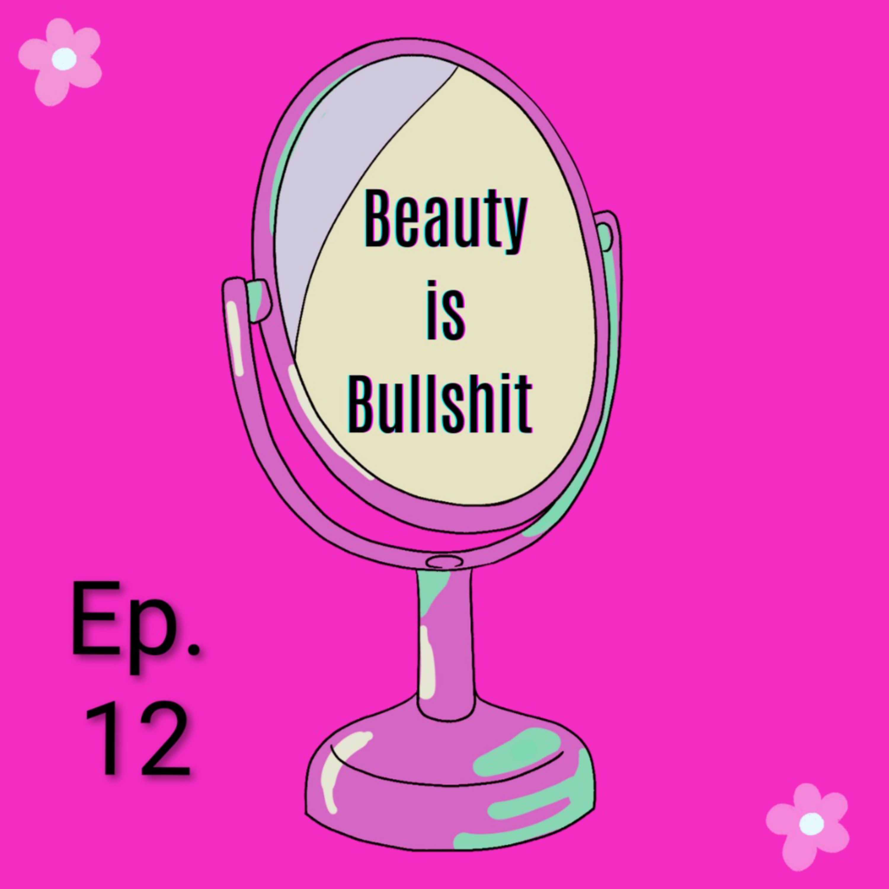 Beauty Is Bullshit Episode 12 artwork