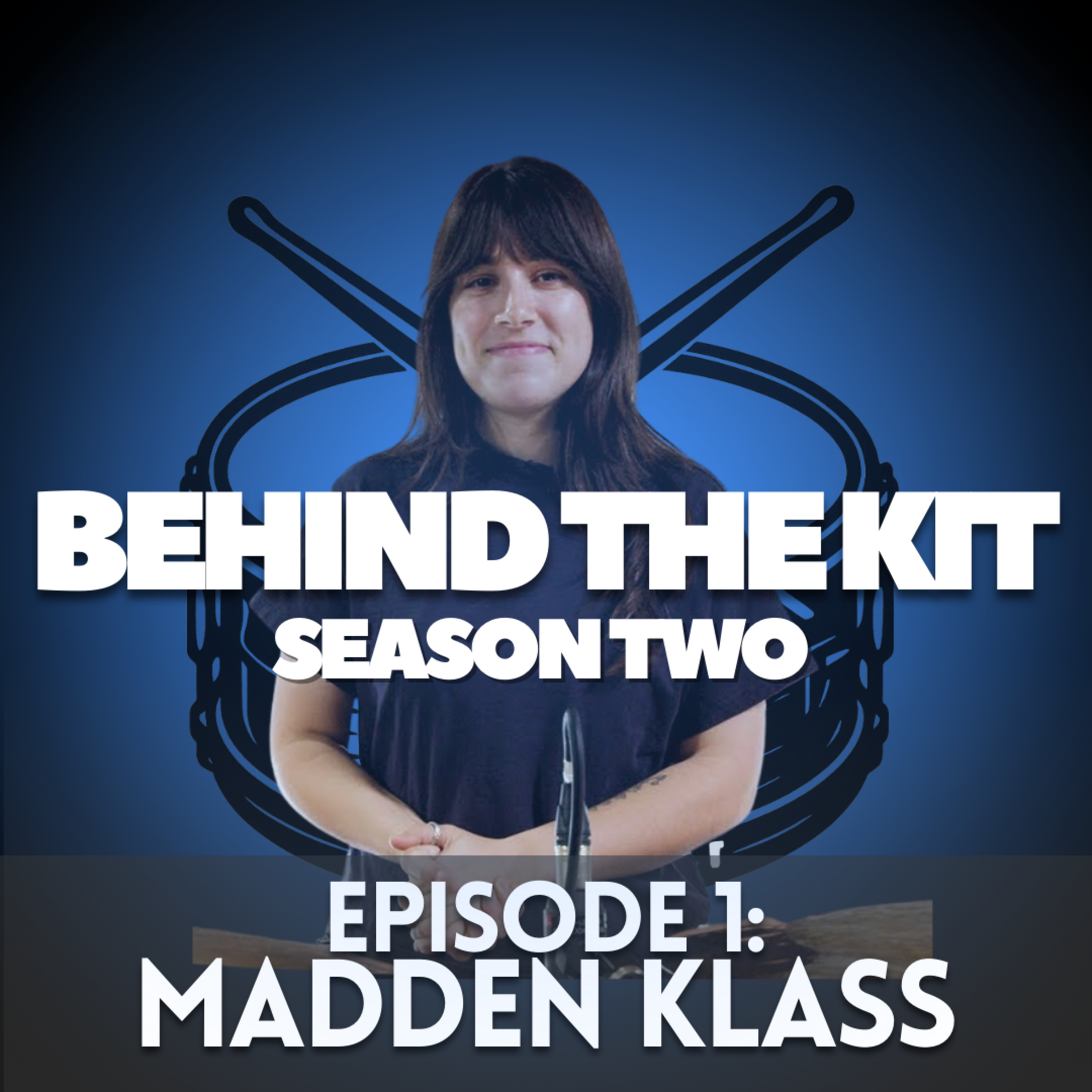 🎧 Behind The Kit Episode 16: Madden Klass (Touring/Session Drummer) episode artwork