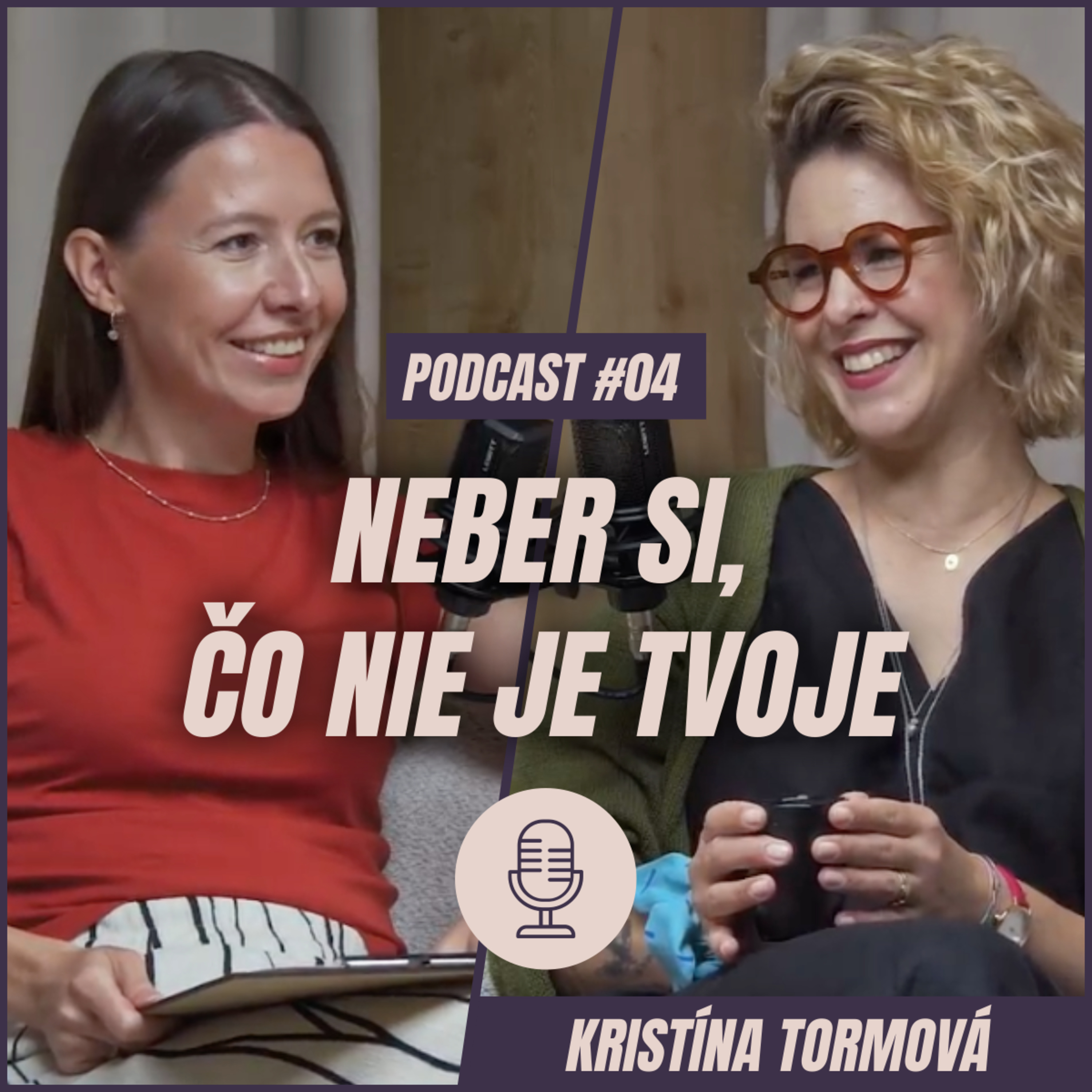 🎙️ EPIZÓDA 4: Kristína Tormová: Neber si, čo nie je tvoje.