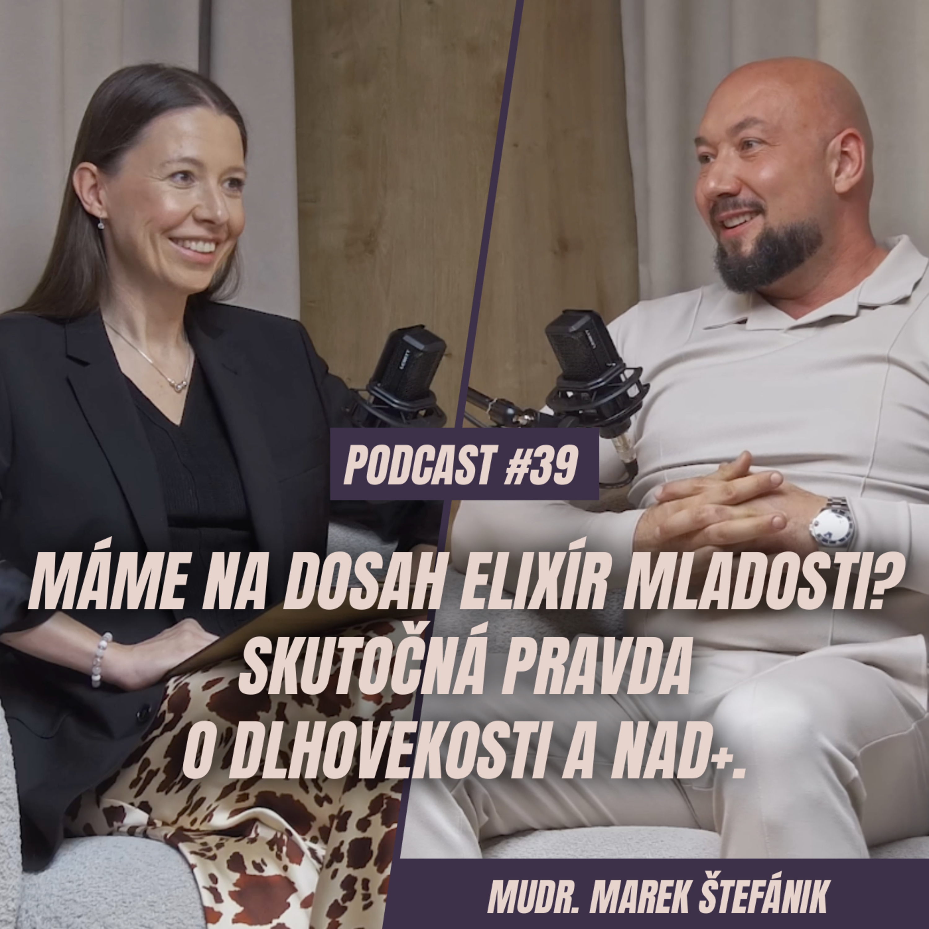 🎙️EPIZÓDA 39: MUDr. Marek Štefánik: Máme na dosah elixír mladosti? Skutočná pravda o dlhovekosti a NAD+