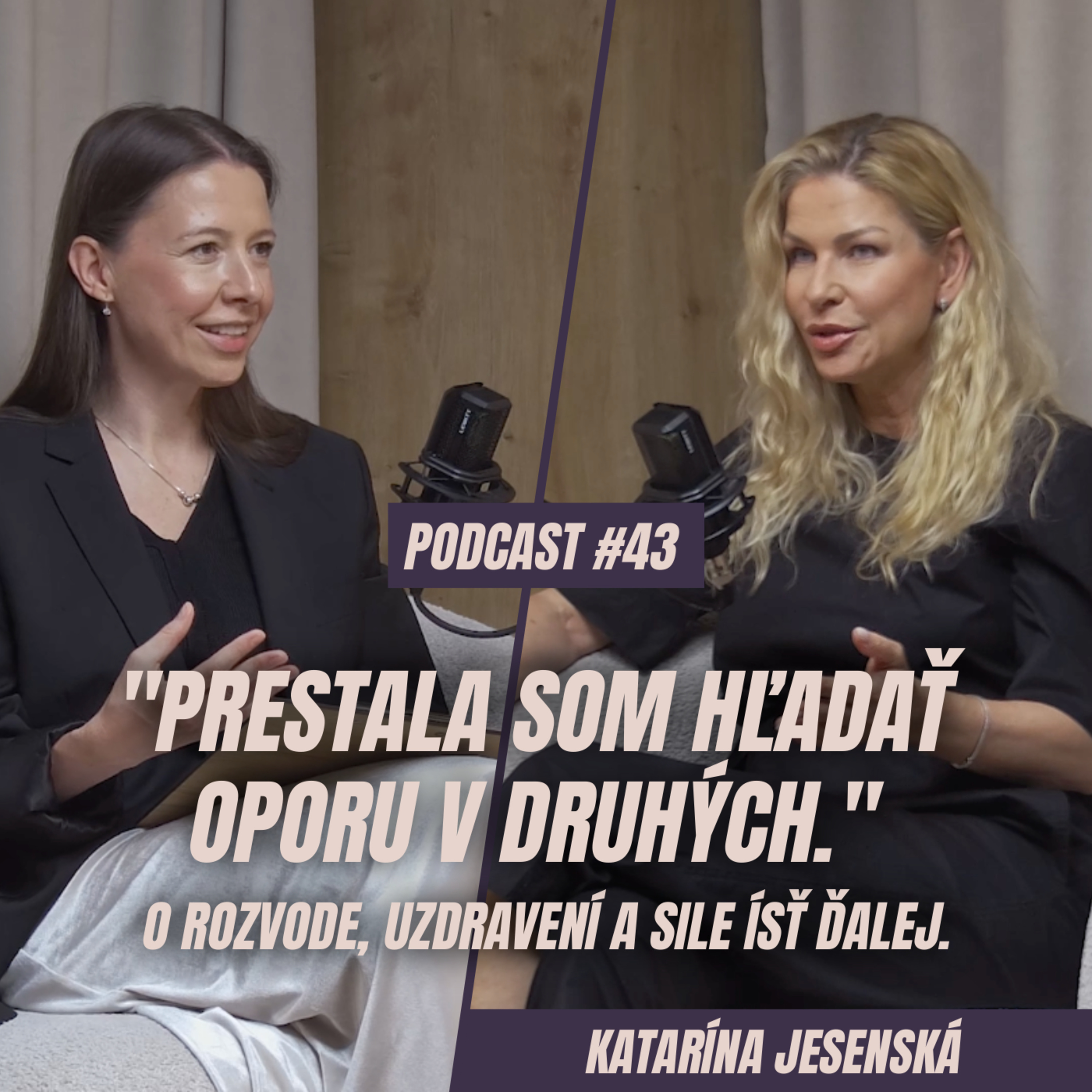 🎙️EPIZÓDA 43: Katarína Jesenská: "Prestala som hľadať oporu v druhých." O rozvode, uzdravení a sile ísť ďalej.