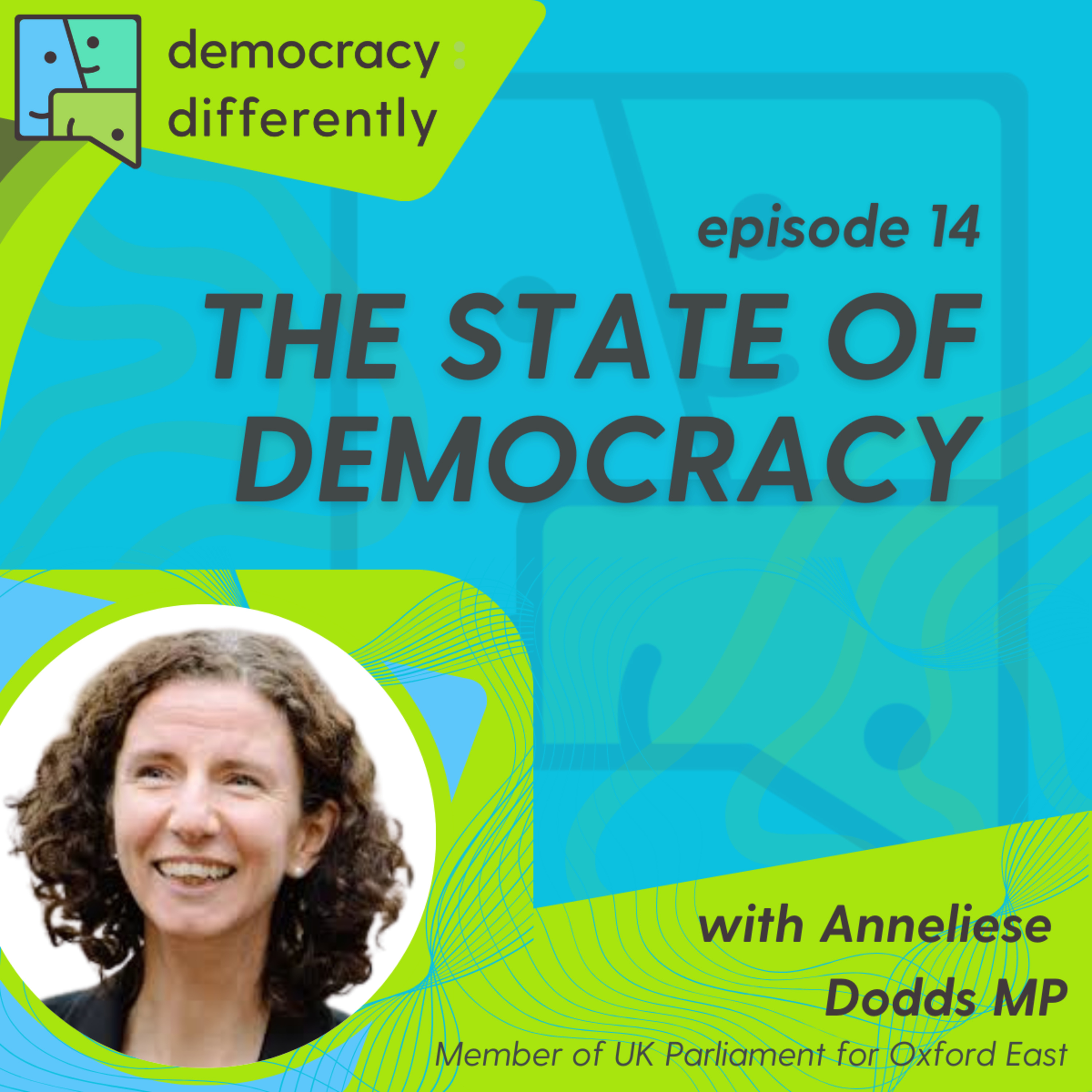 The State of Democracy with Anneliese Dodds MP