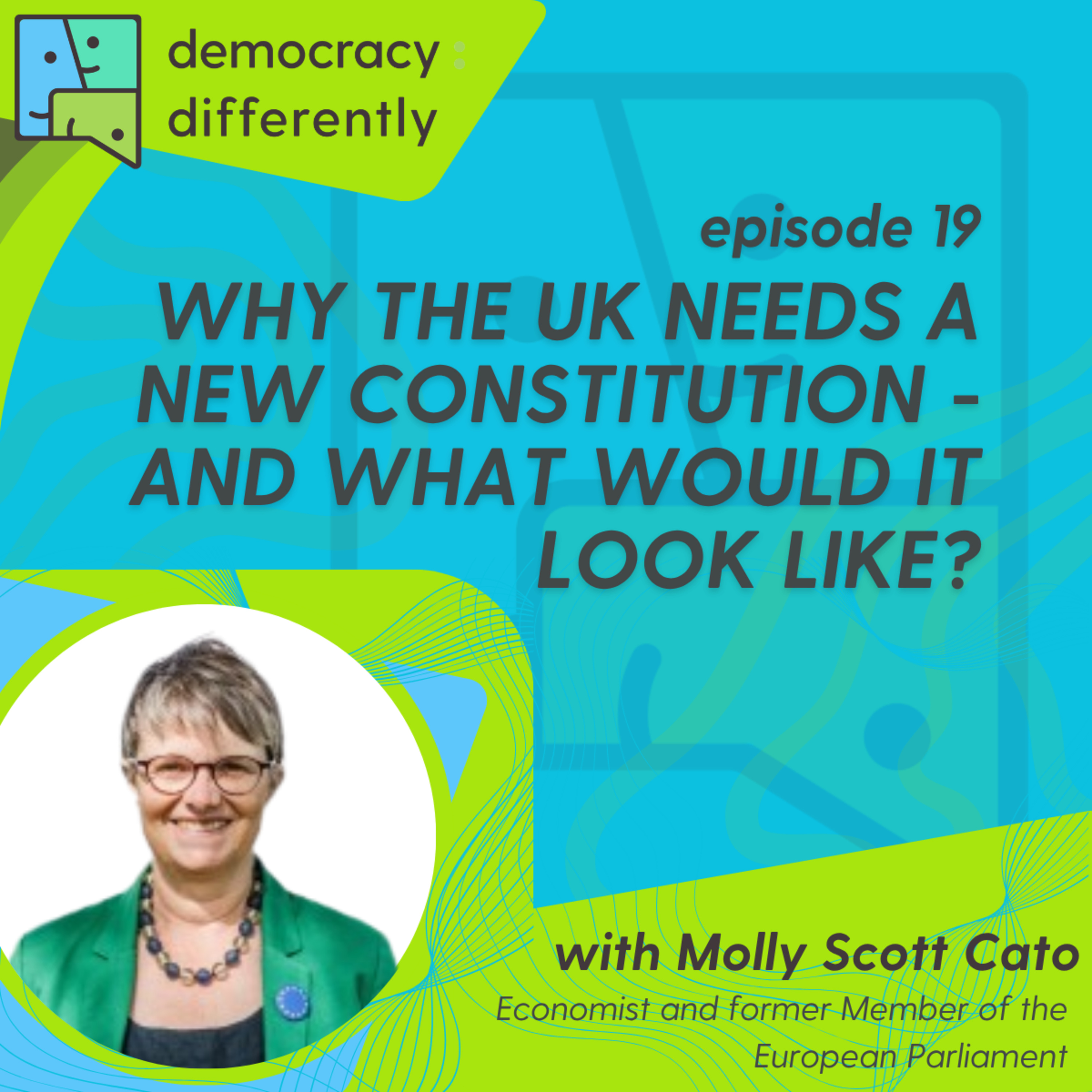 Why the UK Needs a New Constitution – and What Would it Look Like? with Molly Scott Cato