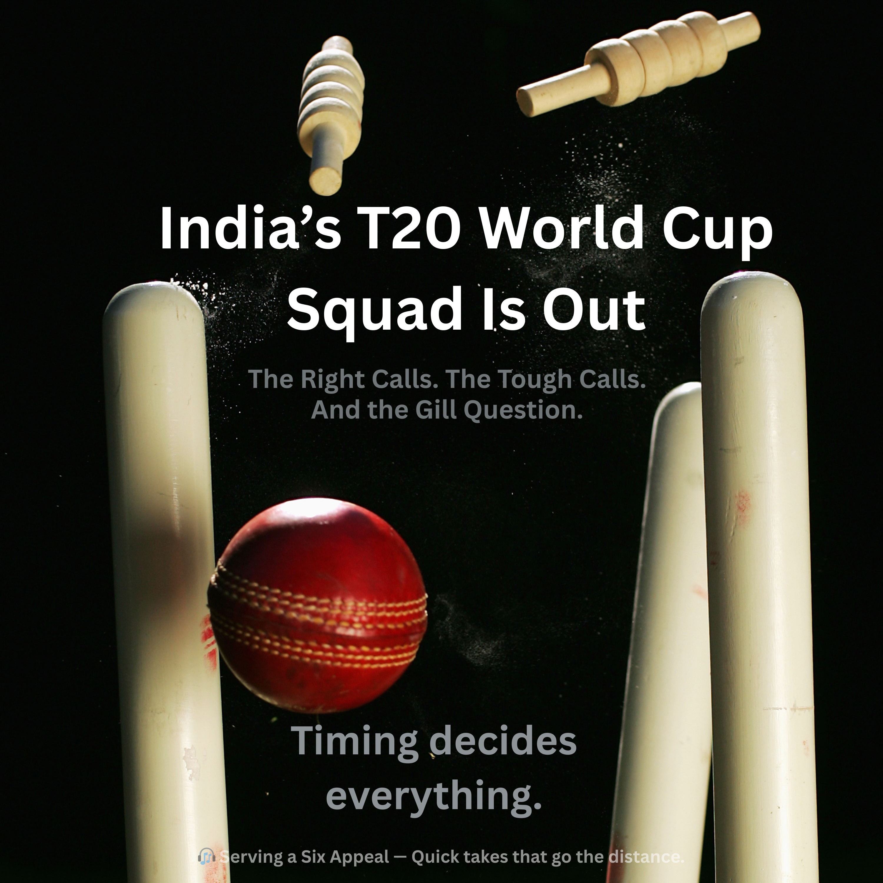 India’s T20 World Cup Squad Is Out: The Right Calls, the Tough Calls, and the Gill Question