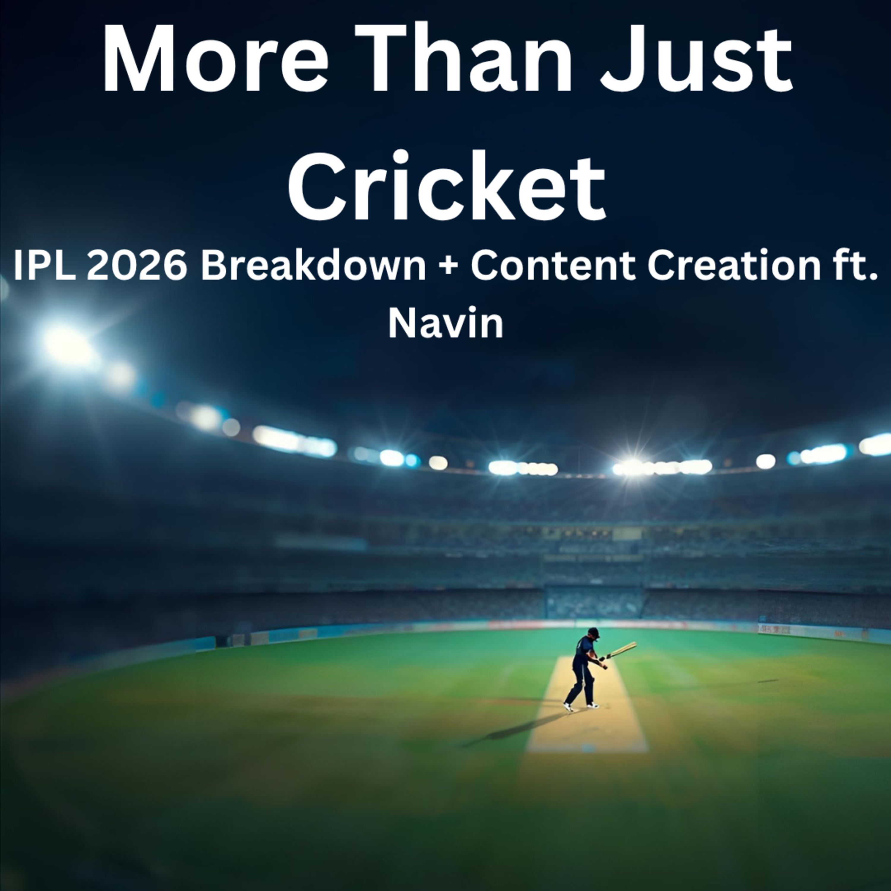More Than Just Cricket: IPL 2026 Breakdown + Content Creation ft. Navin