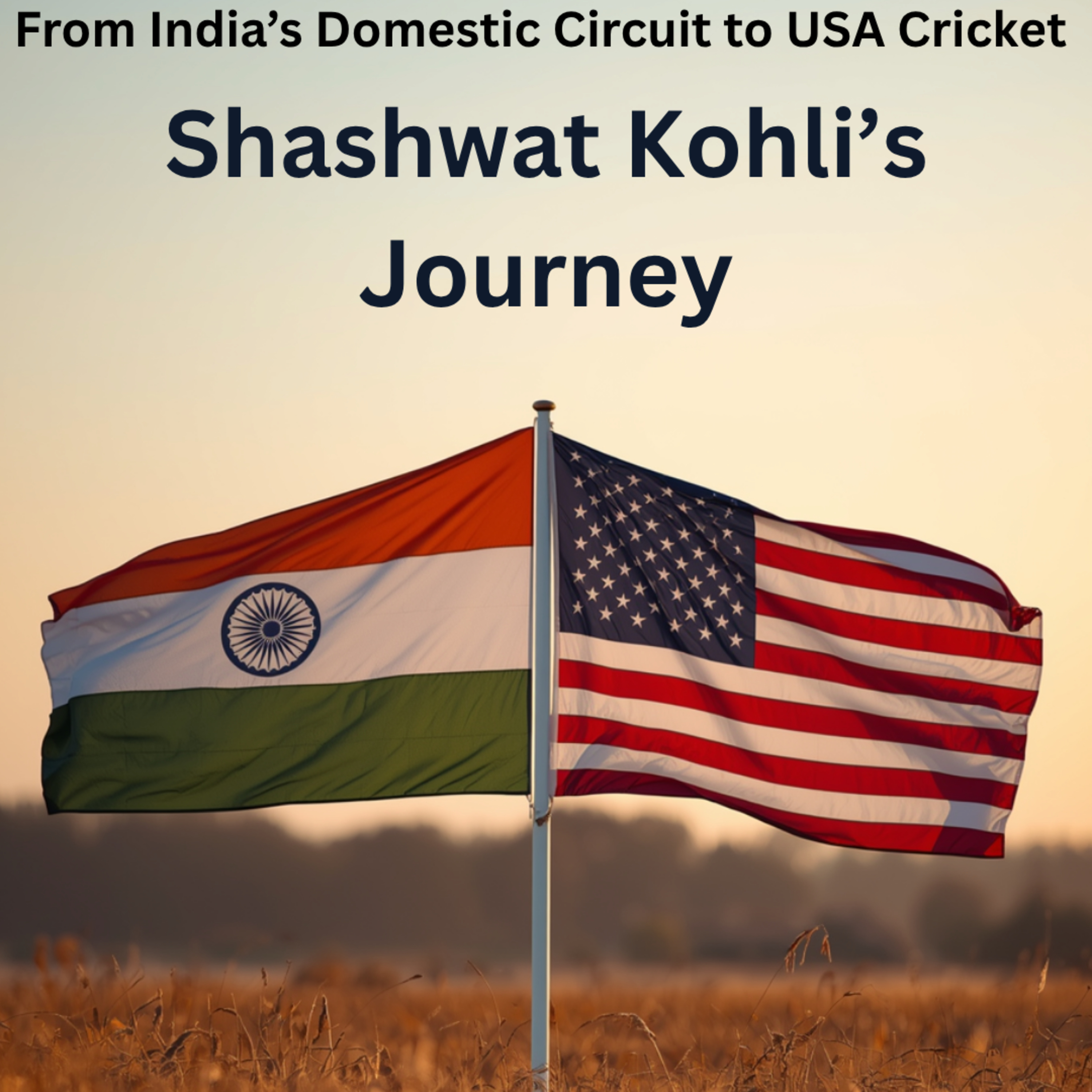 From India’s Domestic Circuit to USA Cricket: Shashwat Kohli’s Journey