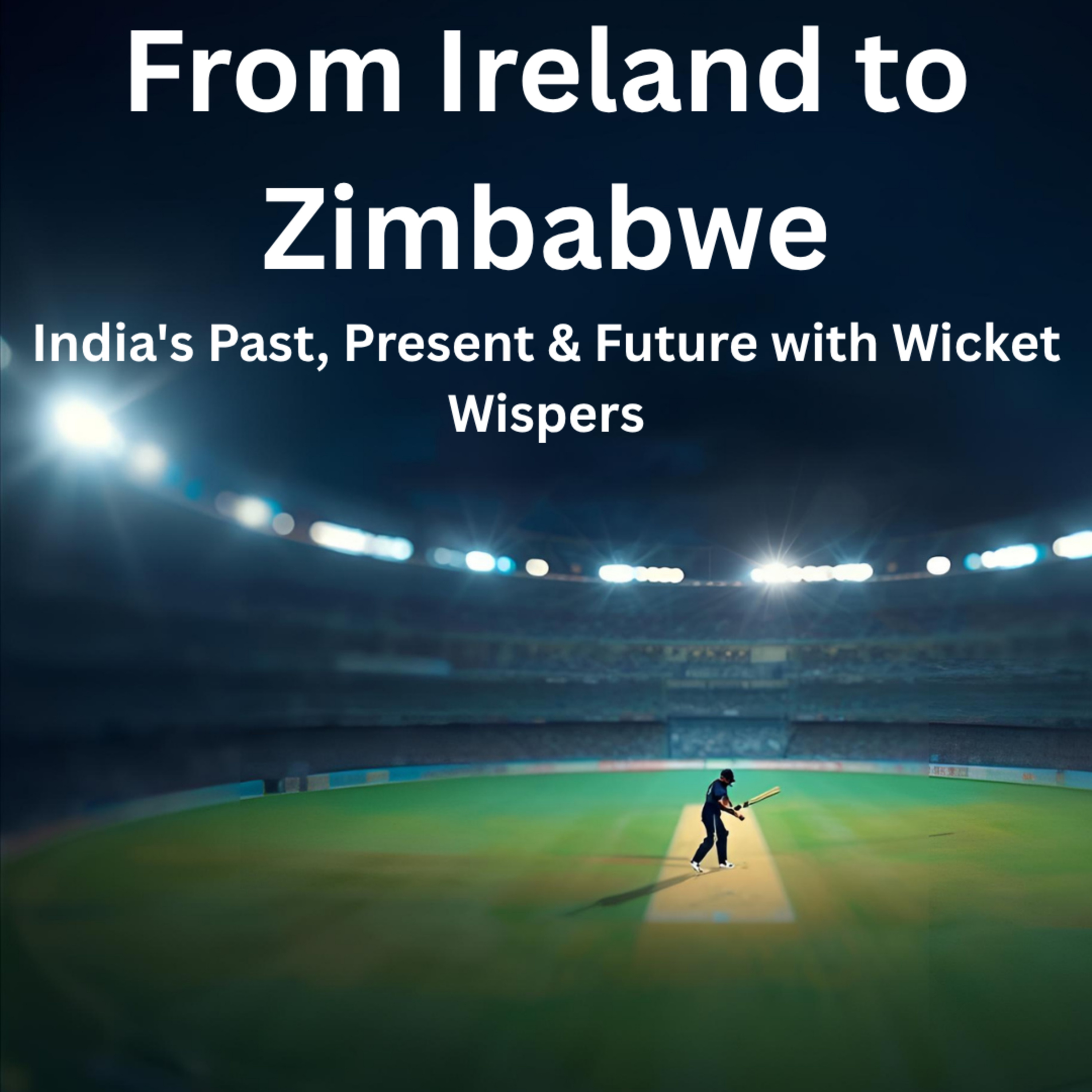 From Ireland to Zimbabwe: India's Past, Present & Future