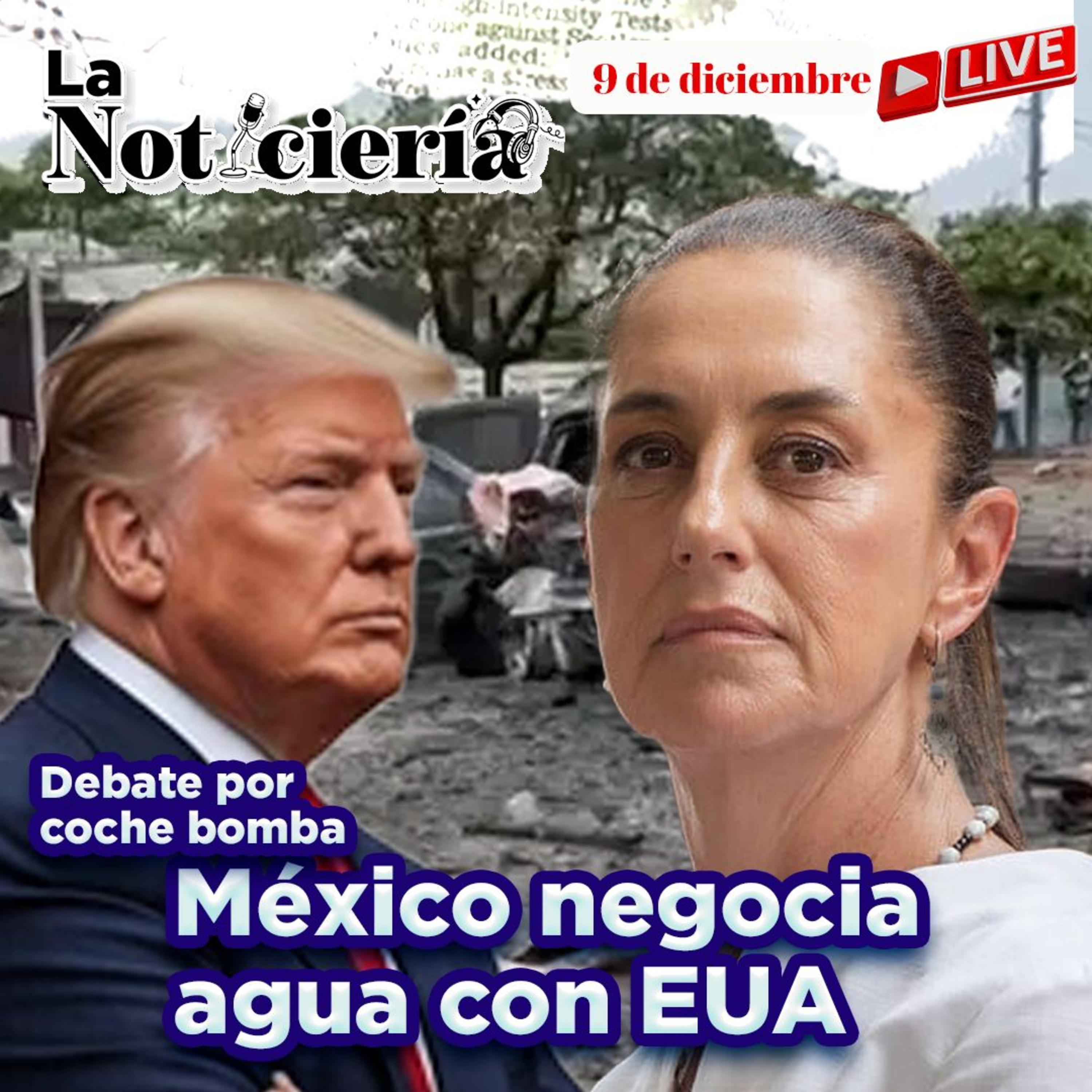 México negocia agua con EU | Estalla debate por coche bomba en Michoacán episode artwork