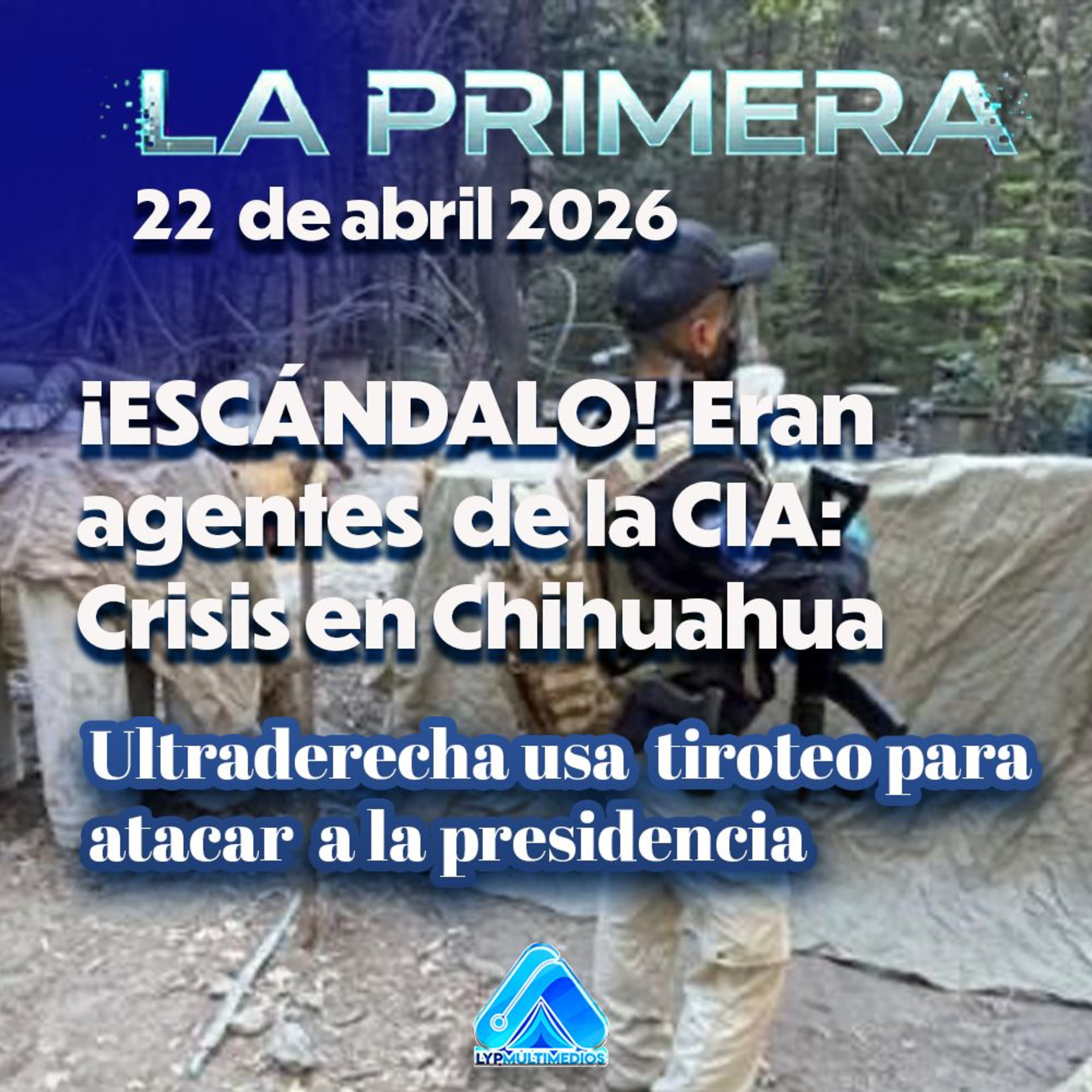⚠️ ¡ESCÁNDALO! Eran agentes de la CIA: Crisis en Chihuahua | TIROTEO en Teotihuacán episode artwork