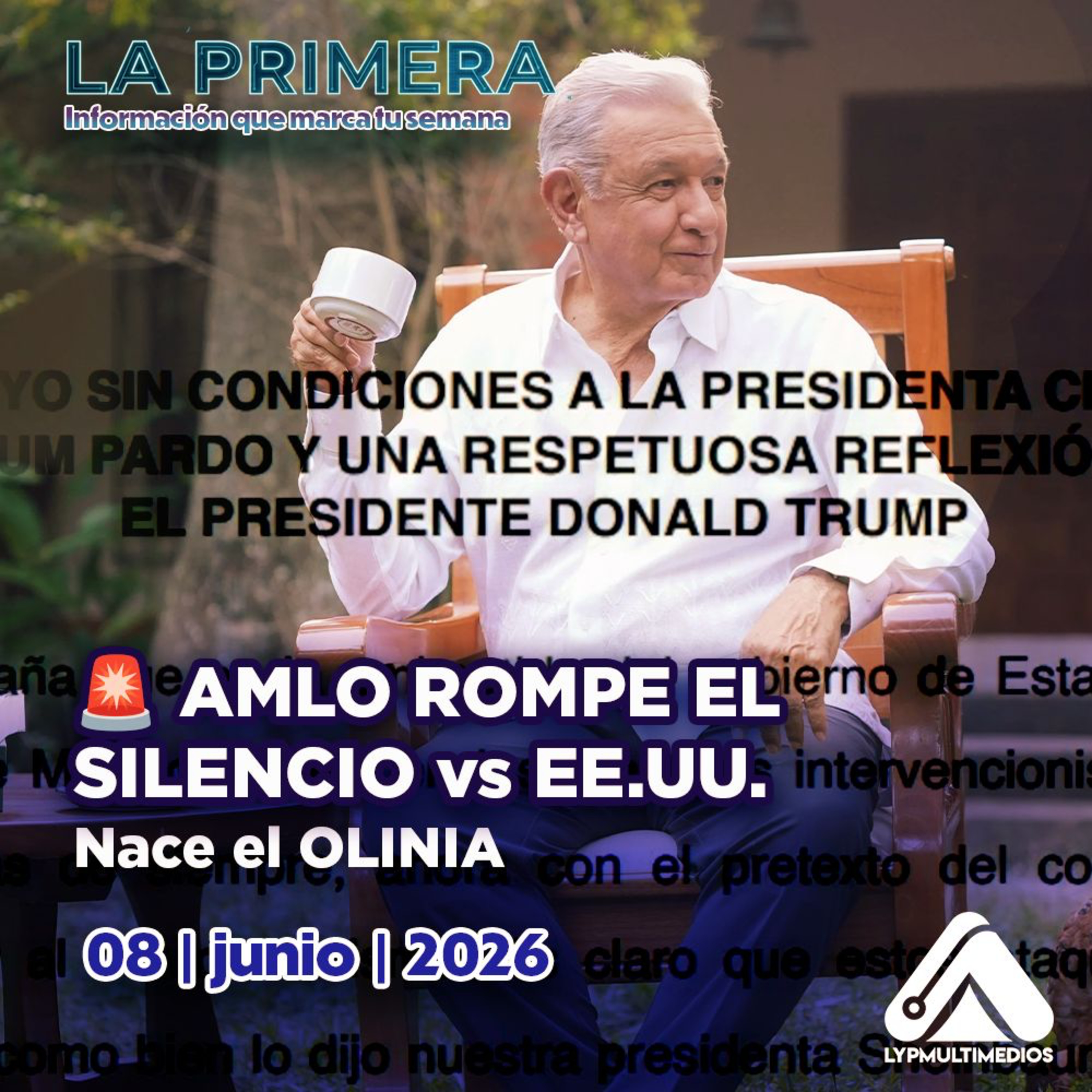 🚨 AMLO ROMPE EL SILENCIO vs EE.UU. | Nace el OLINIA | La Primera Semanal episode artwork