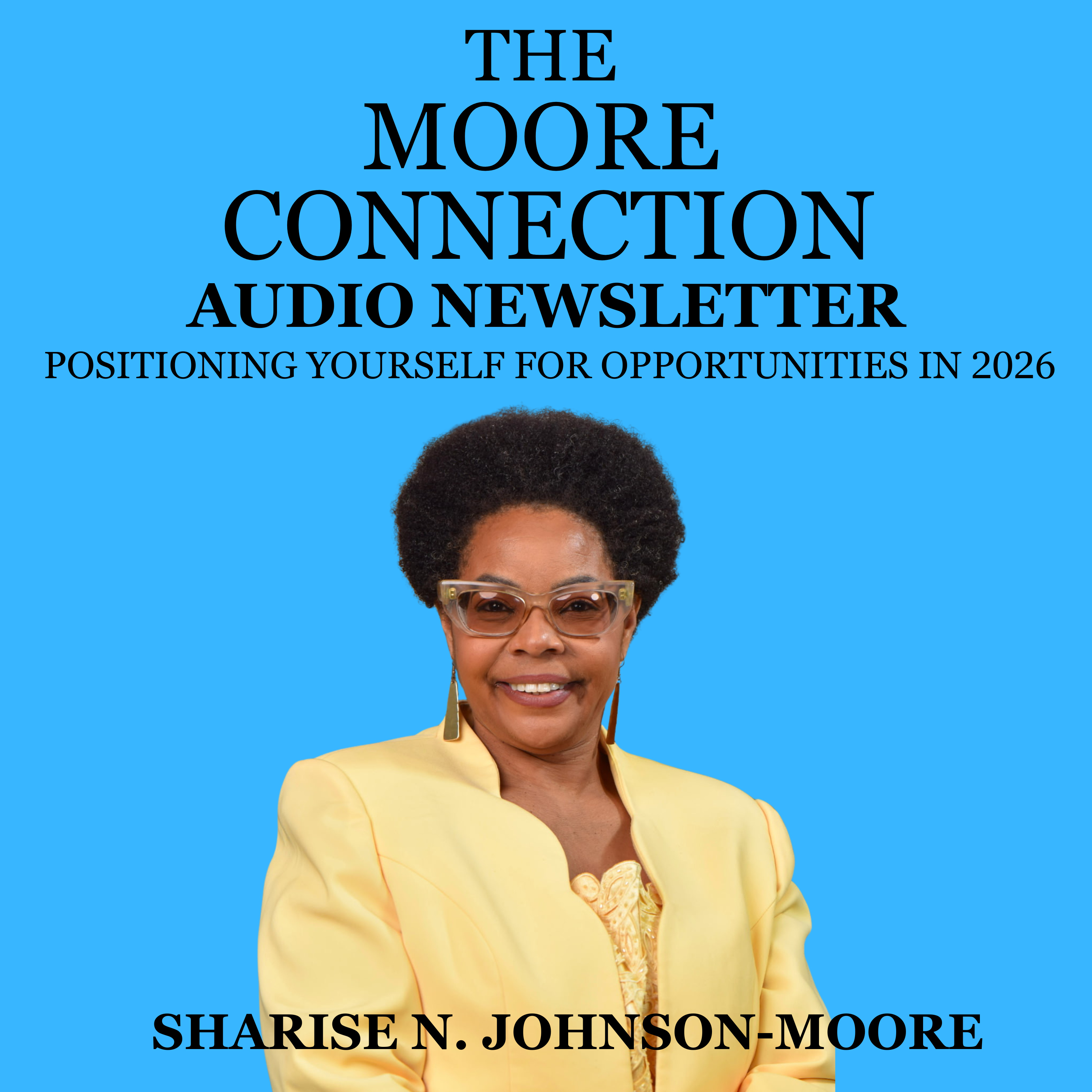 The Moore Connection Audio Newsletter - Positioning Yourself For Opportunities in 2026 episode artwork