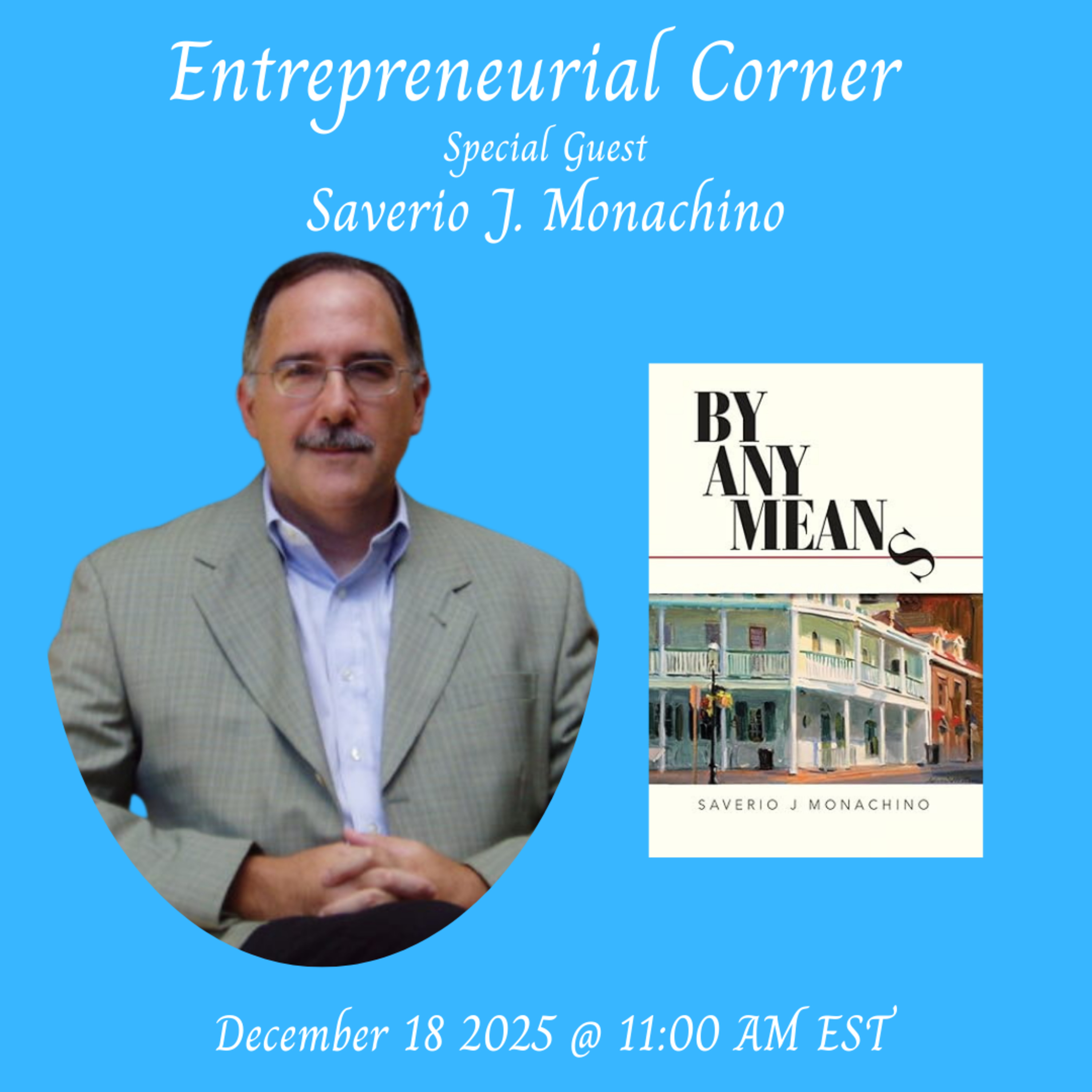 Entrepreneurial Corner Live With Special Guest - Saverio Monachino episode artwork