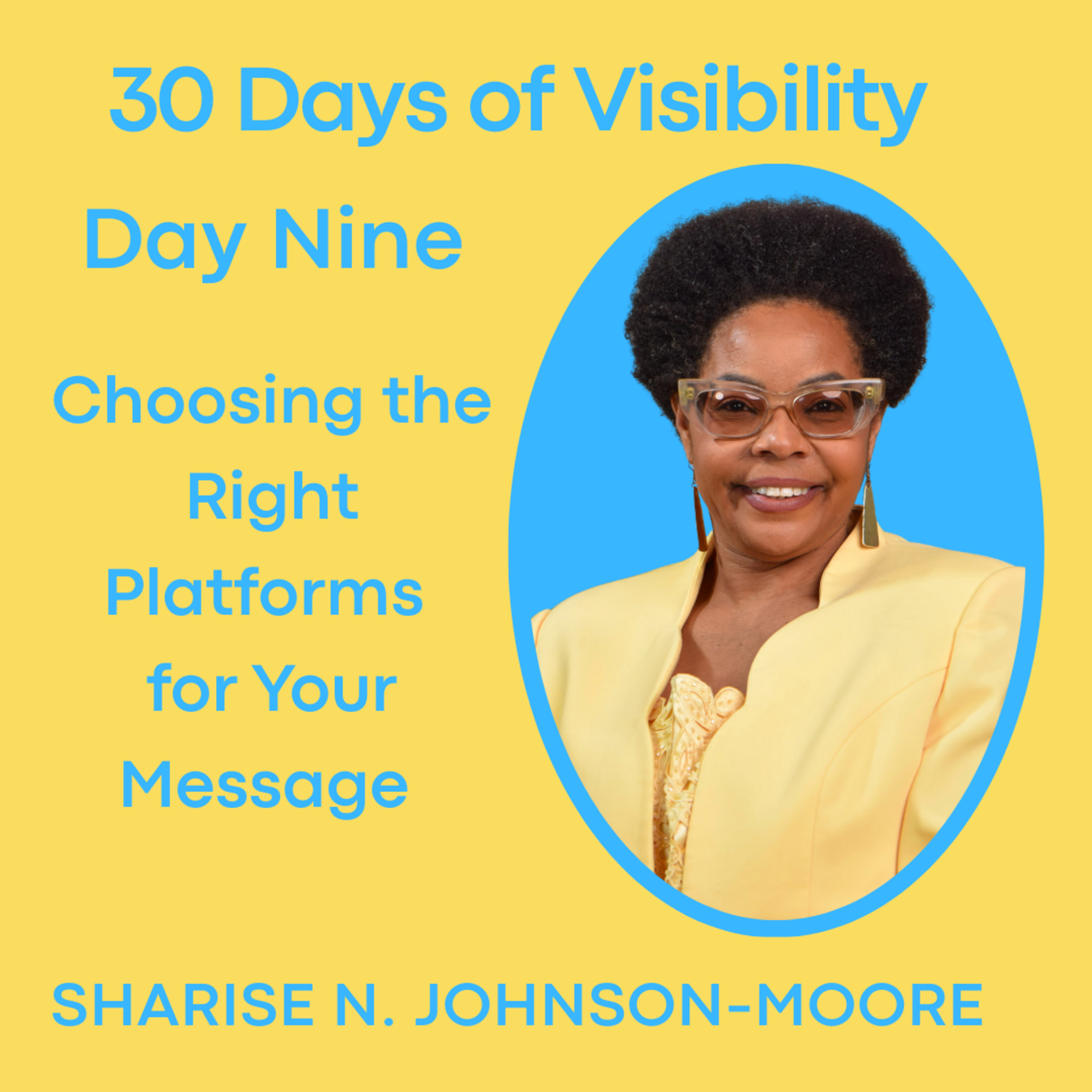 30 Days of Visibility - Day Nine - Choosing the Right Platforms for Your Message episode artwork