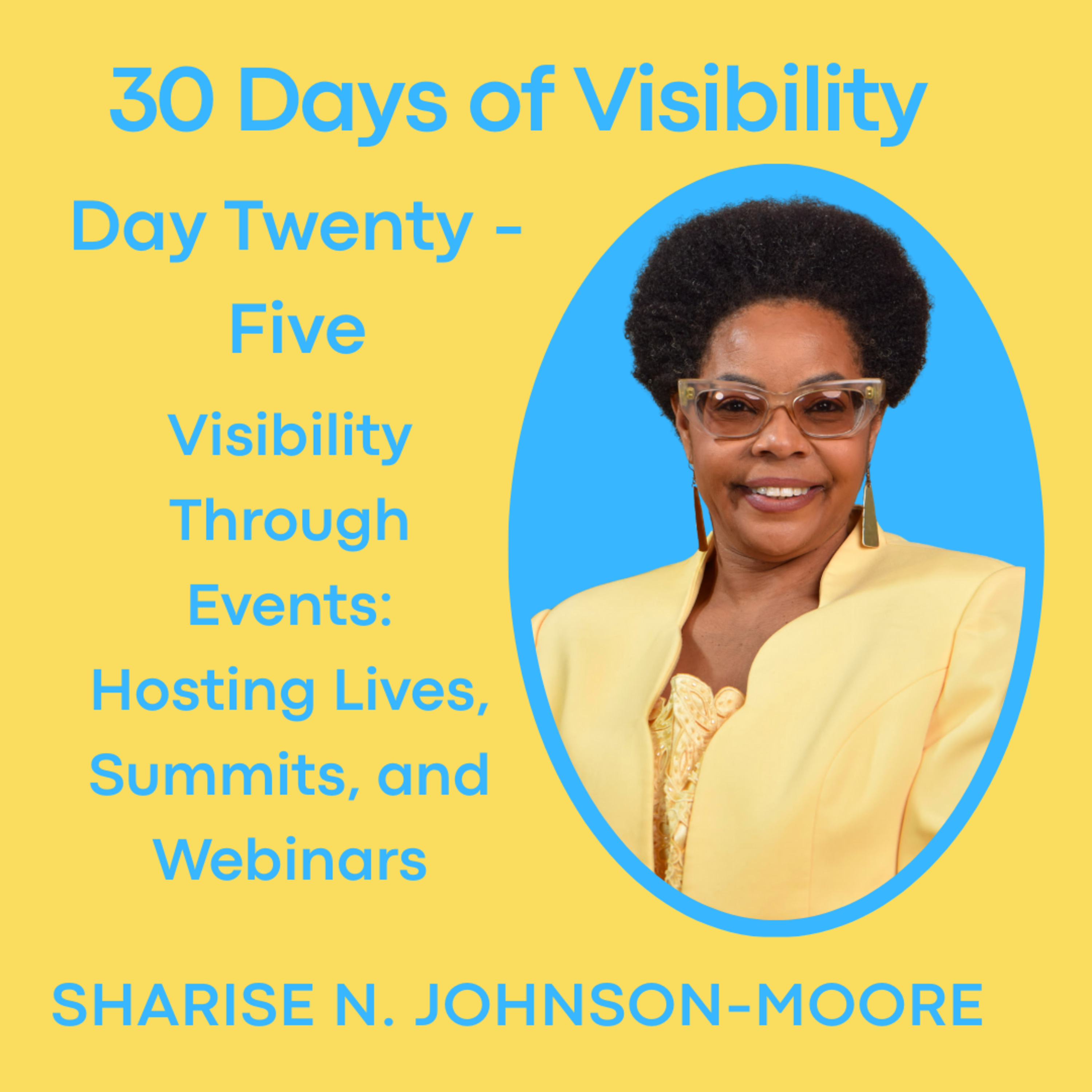 30 Days of Visibility - Day 25 - Visibility Through Events: Hosting Lives, Summits, and Webinars episode artwork