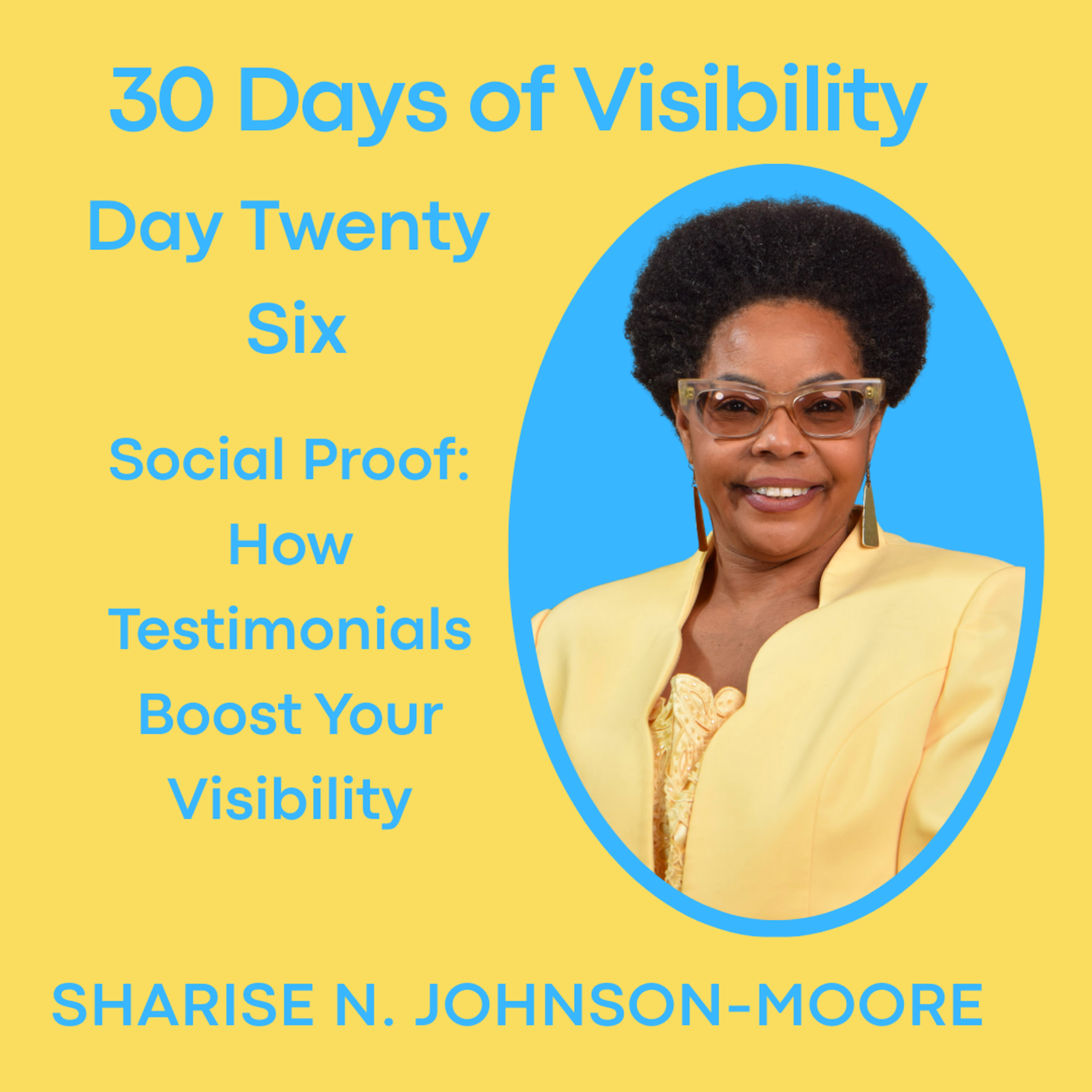 30 Days Of Visibility - Day 26 - Social Proof: How Testimonials Boost Your Visibility episode artwork