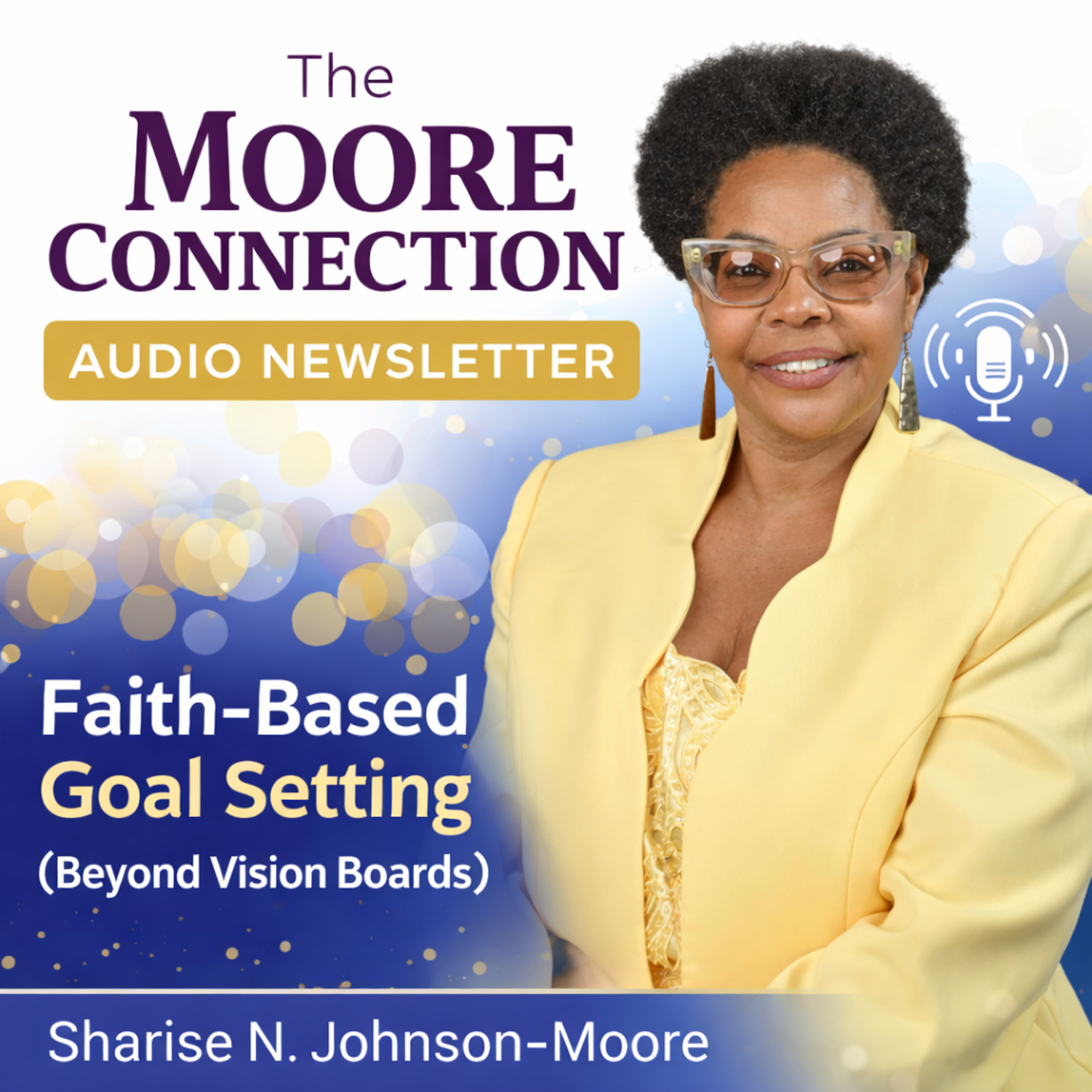 The Moore Connection Audio Newsletter - Faith-Based Goal Setting (Beyond Vision Boards) episode artwork