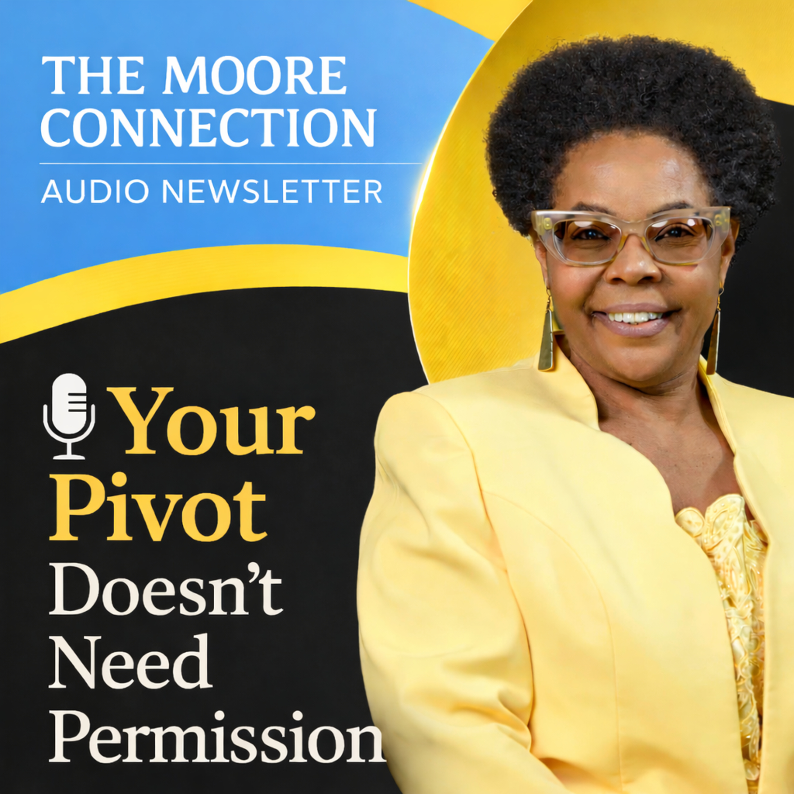 The Moore Connection Audio Newsletter - Your Pivot Doesn't Need Permission episode artwork