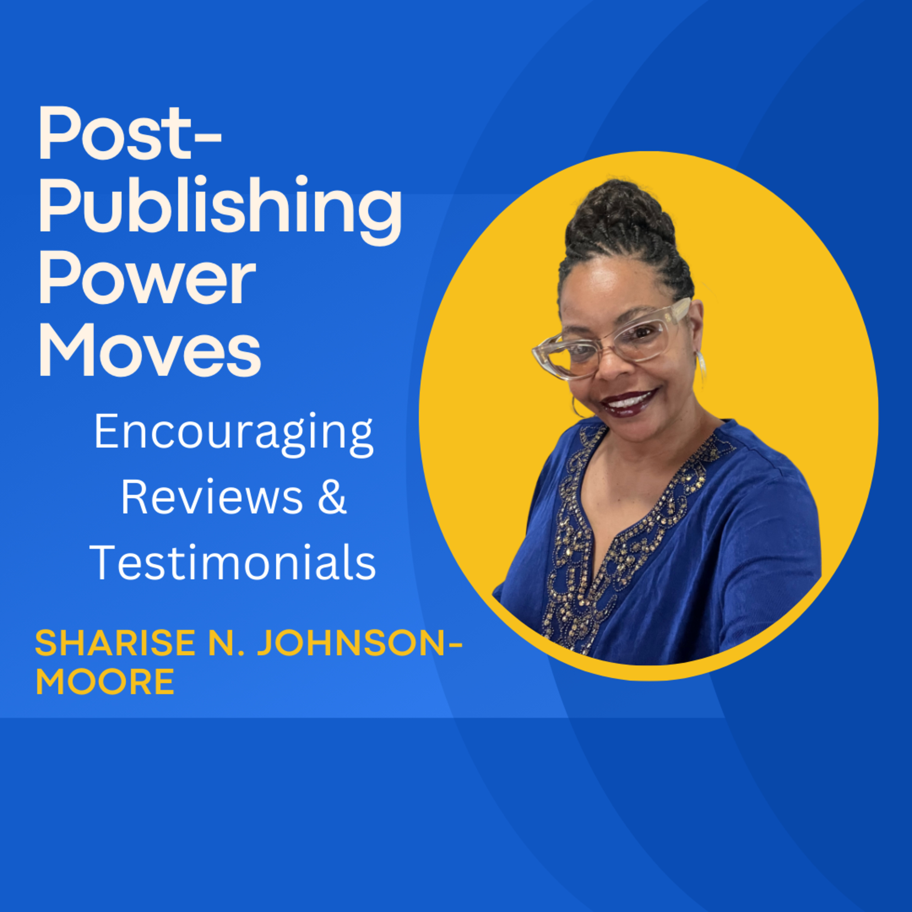 Post-Publishing Power Moves - Day 22 - Encouraging Reviews & Testimonials episode artwork
