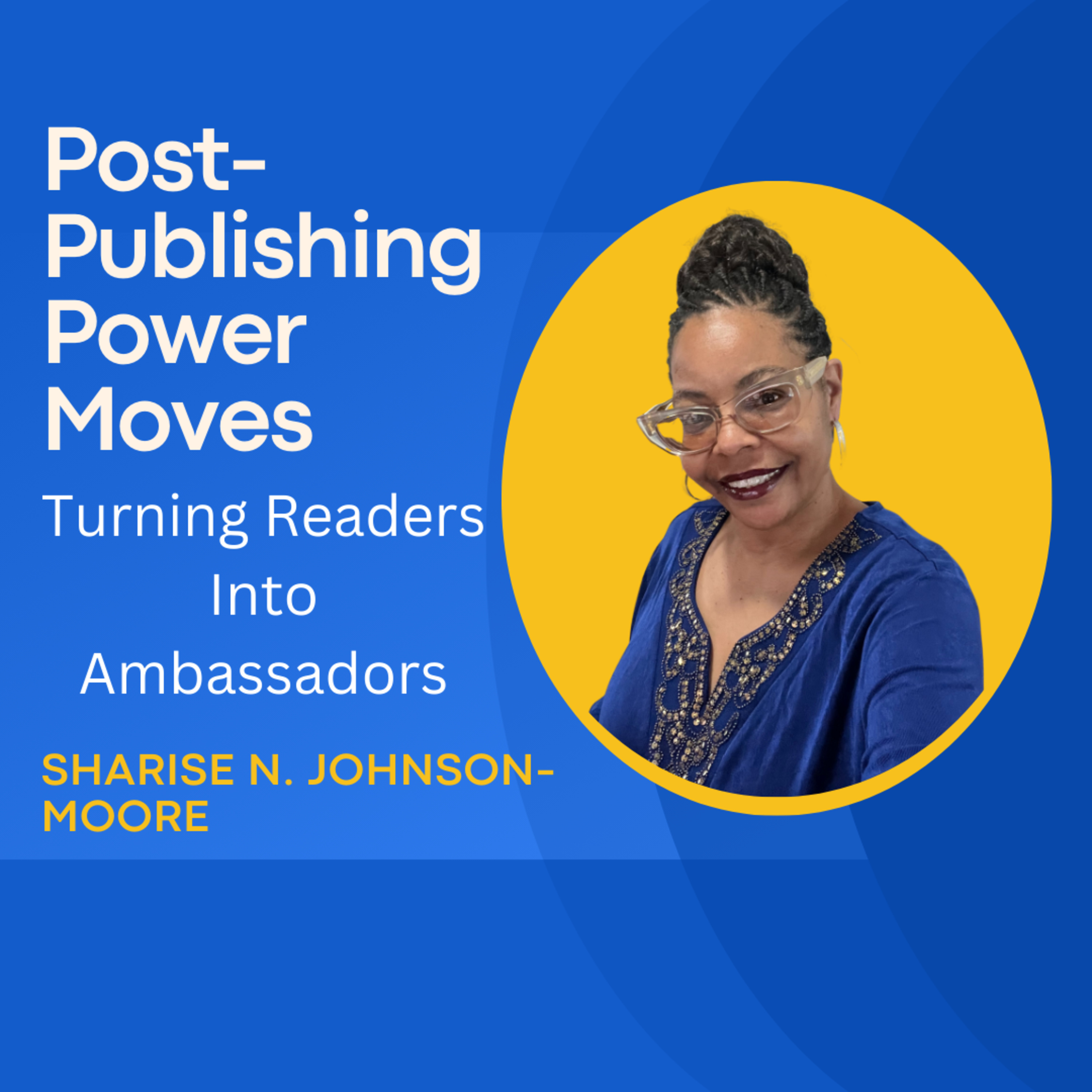 Post-Publishing Power Moves: Day 23 – Turning Readers Into Ambassadors episode artwork