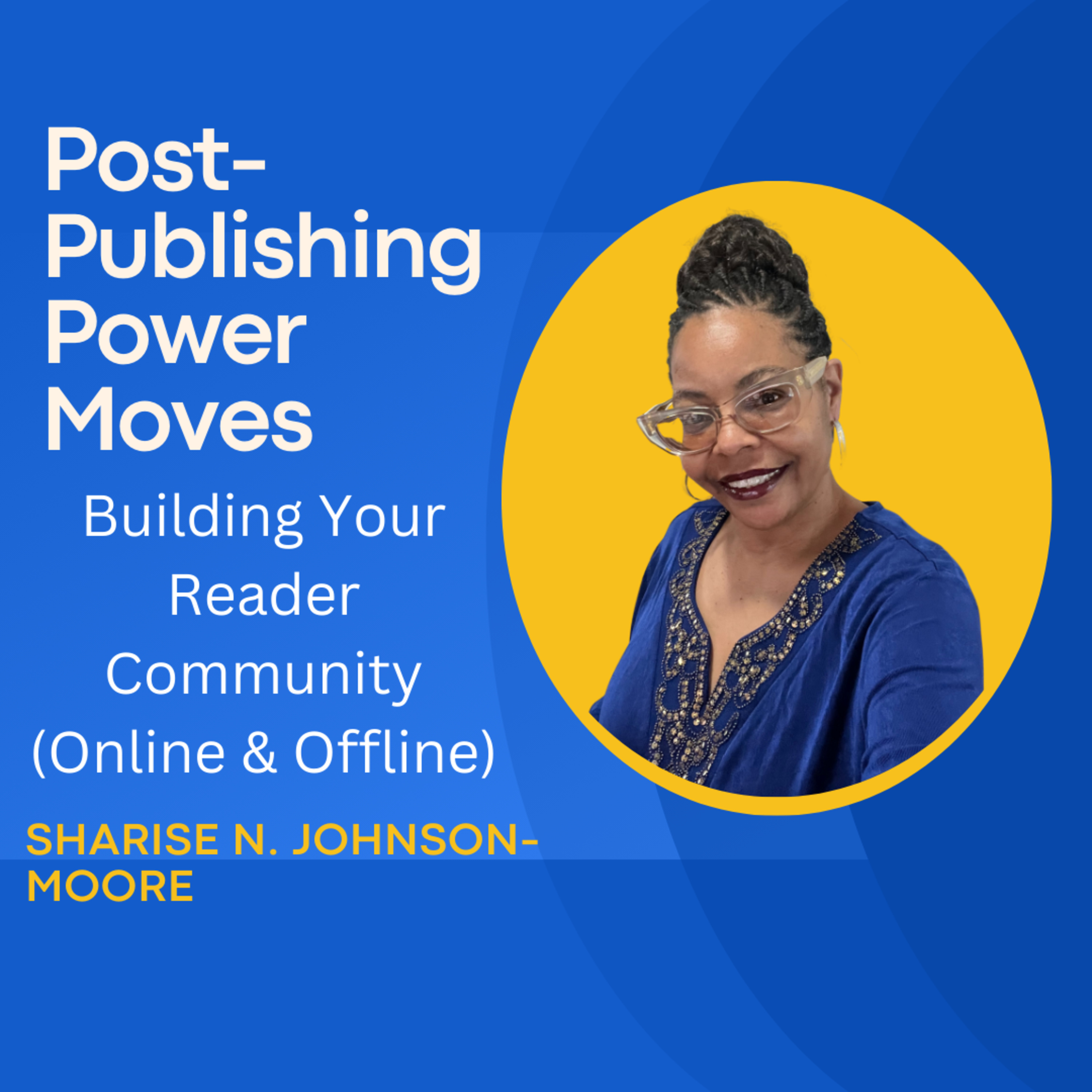 Post-Publishing Power Moves: Day 24 – Building Your Reader Community (Online & Offline) episode artwork