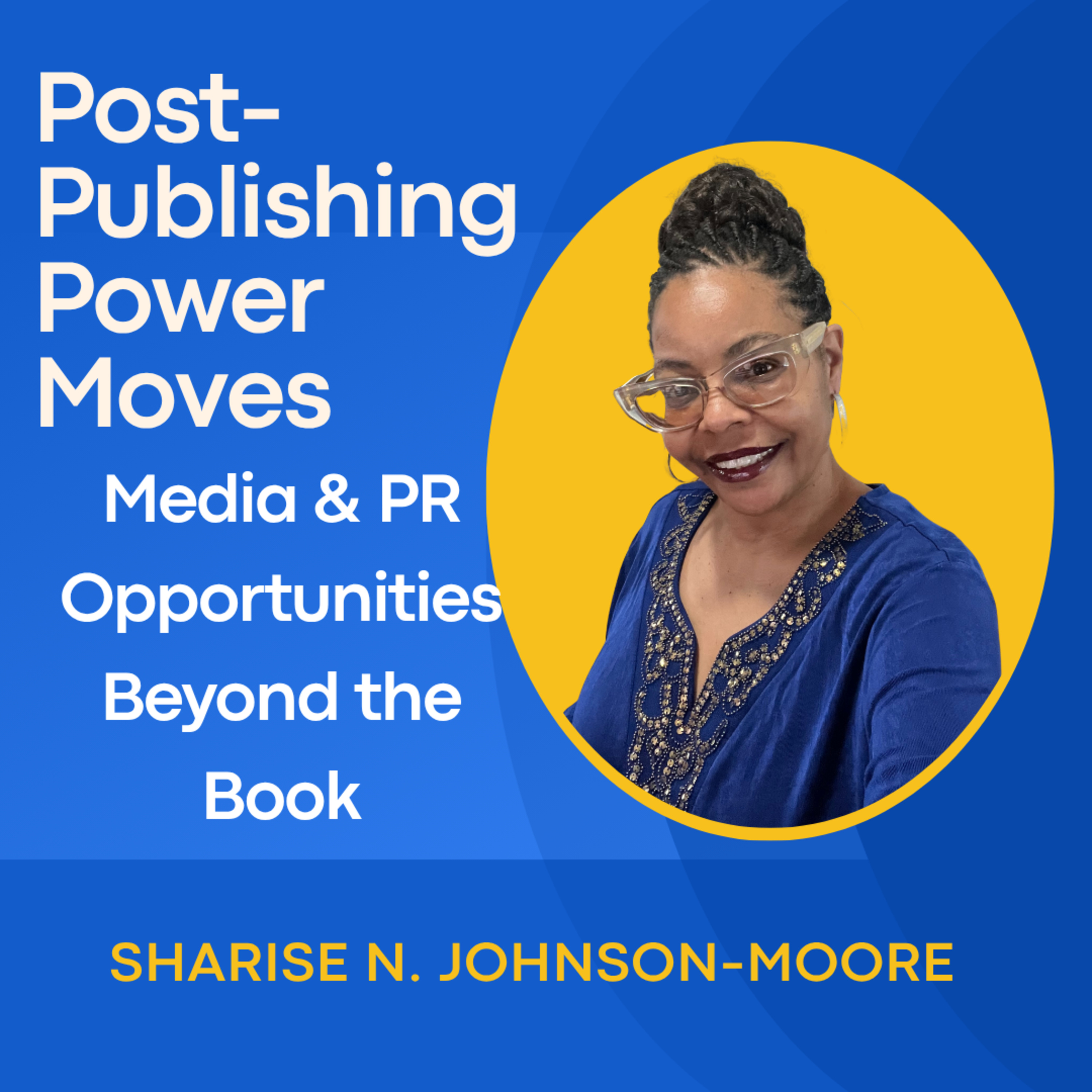 Post-Publishing Power Moves - Day 28 - Media & PR Opportunities Beyond the Book episode artwork