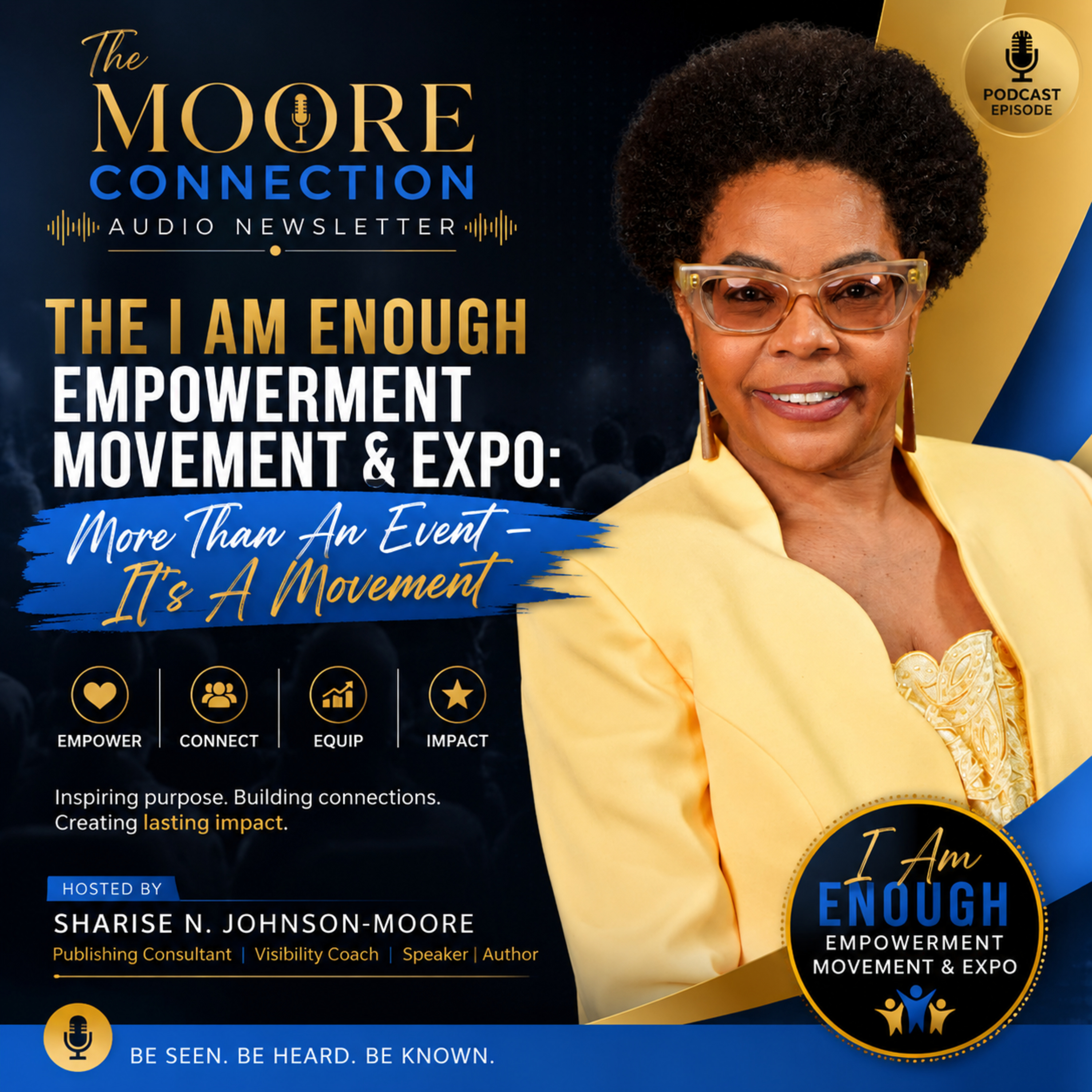 The Moore Connection Audio Newsletter - The I Am Enough Empowerment Movement & Expo: More Than an Event — It’s a Movement!!! episode artwork