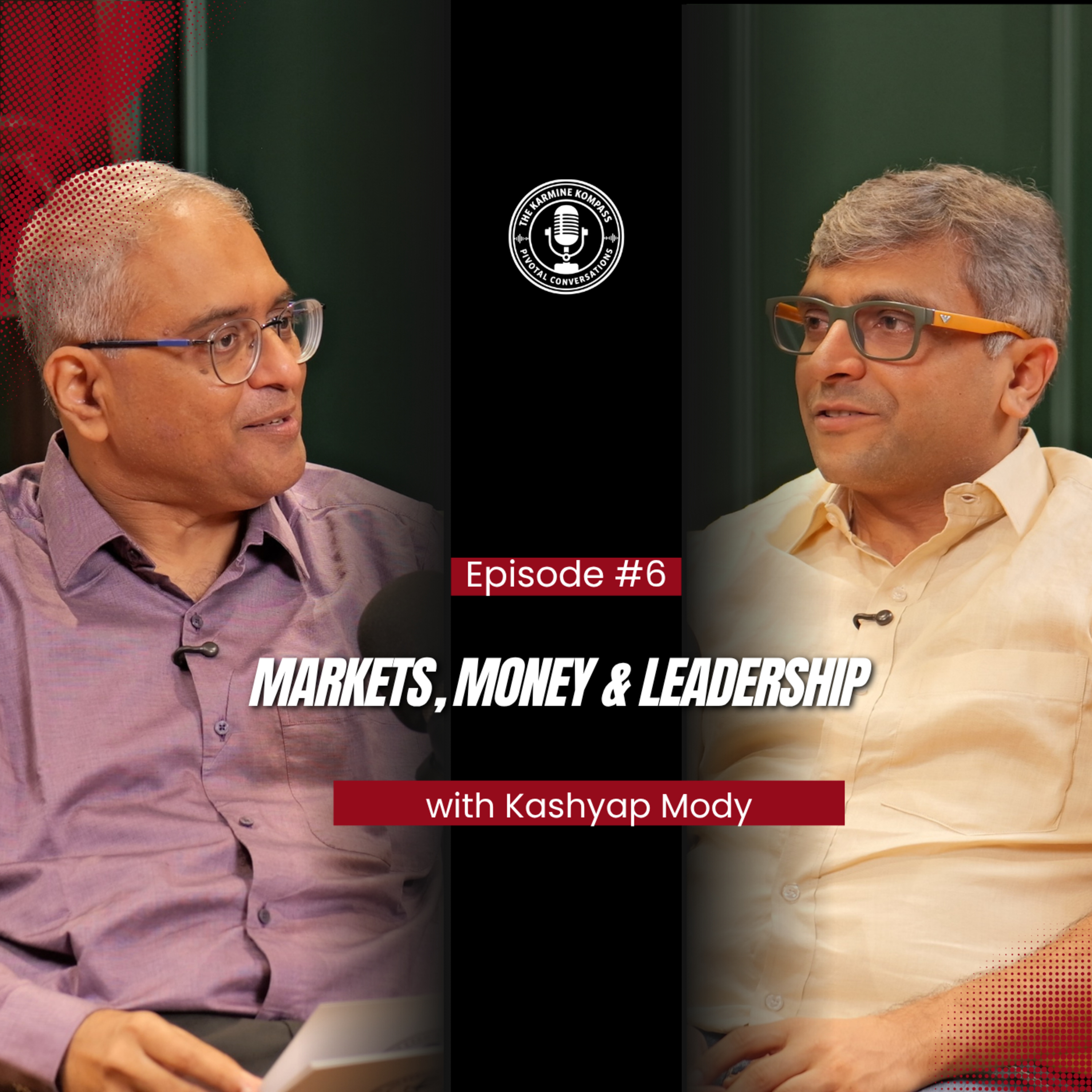 Ep 6: Anchored in Volatility: Markets, Money & Leadership | Kashyap Mody | Karmine Kompass episode artwork