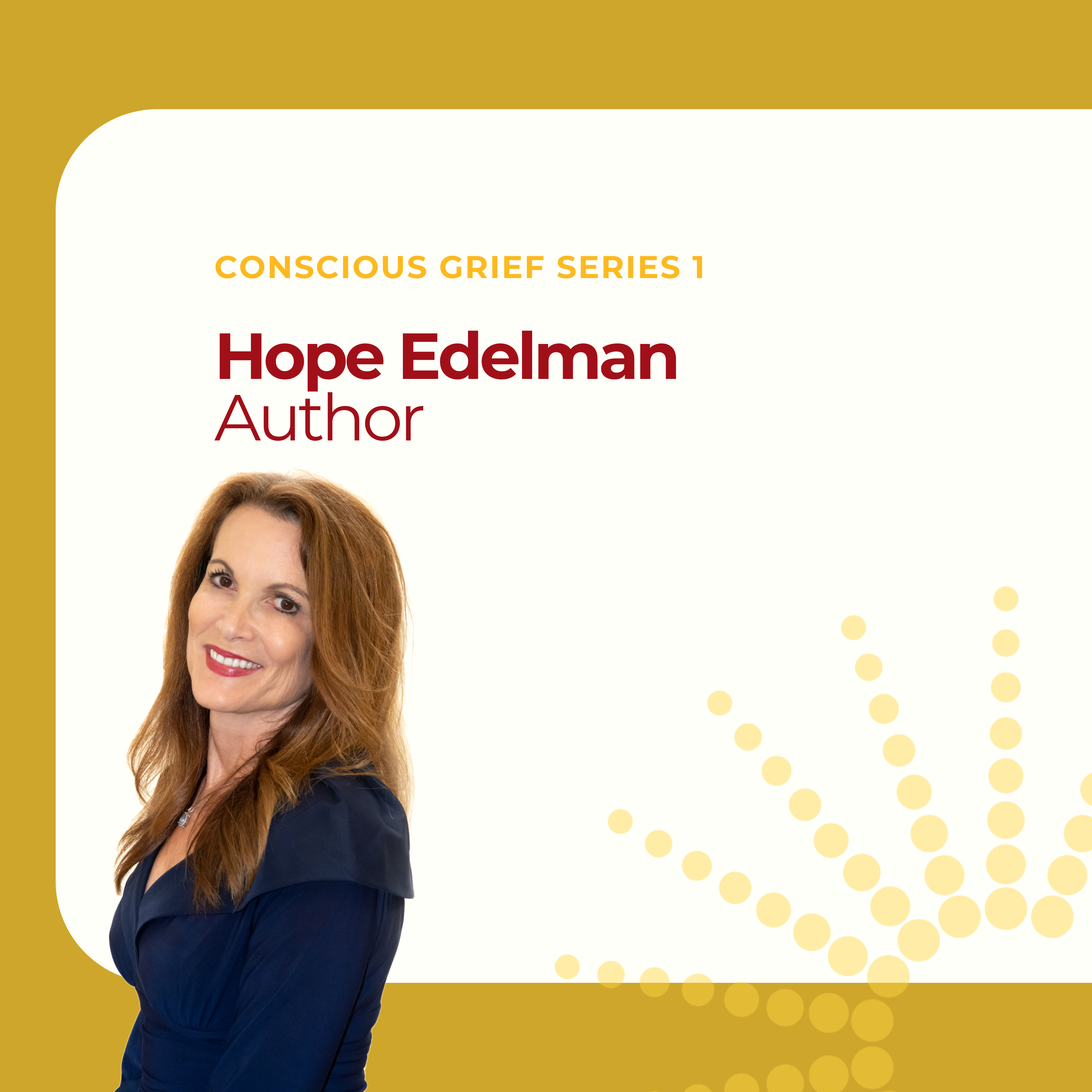 Conscious Grief Series: Hope Edelman on Grief, the After Grief, and the Gifts of Loss episode artwork