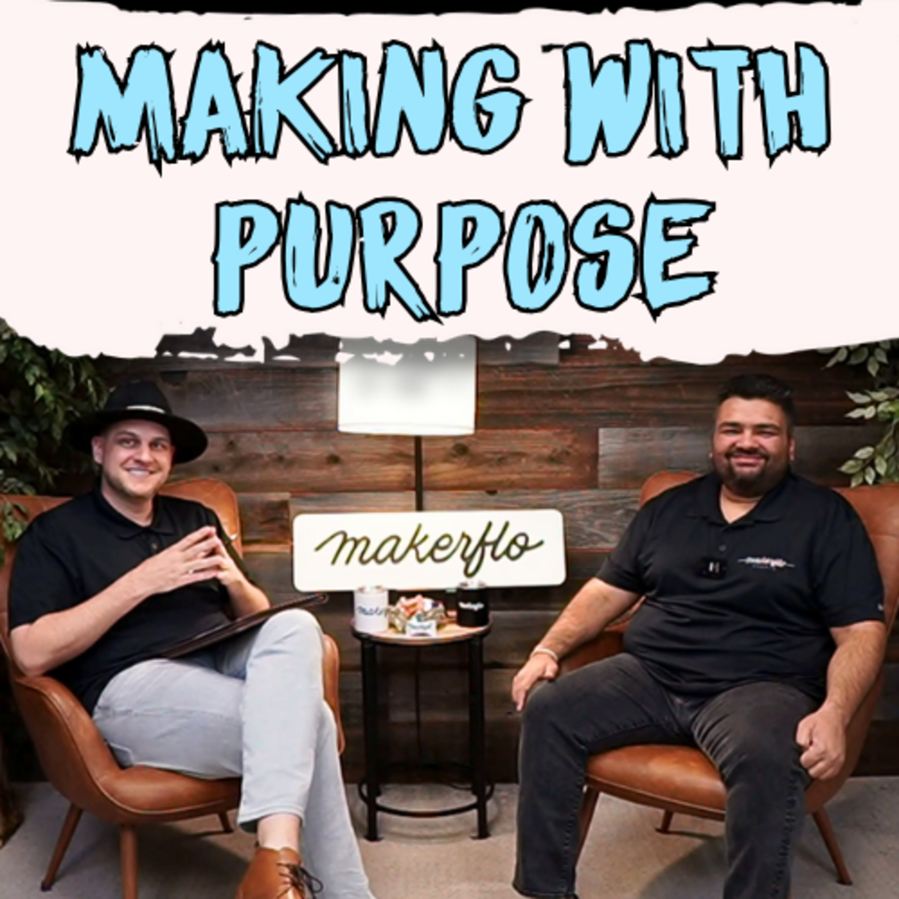 Making with Purpose - Episode #1 - The History of MakerFlo episode artwork