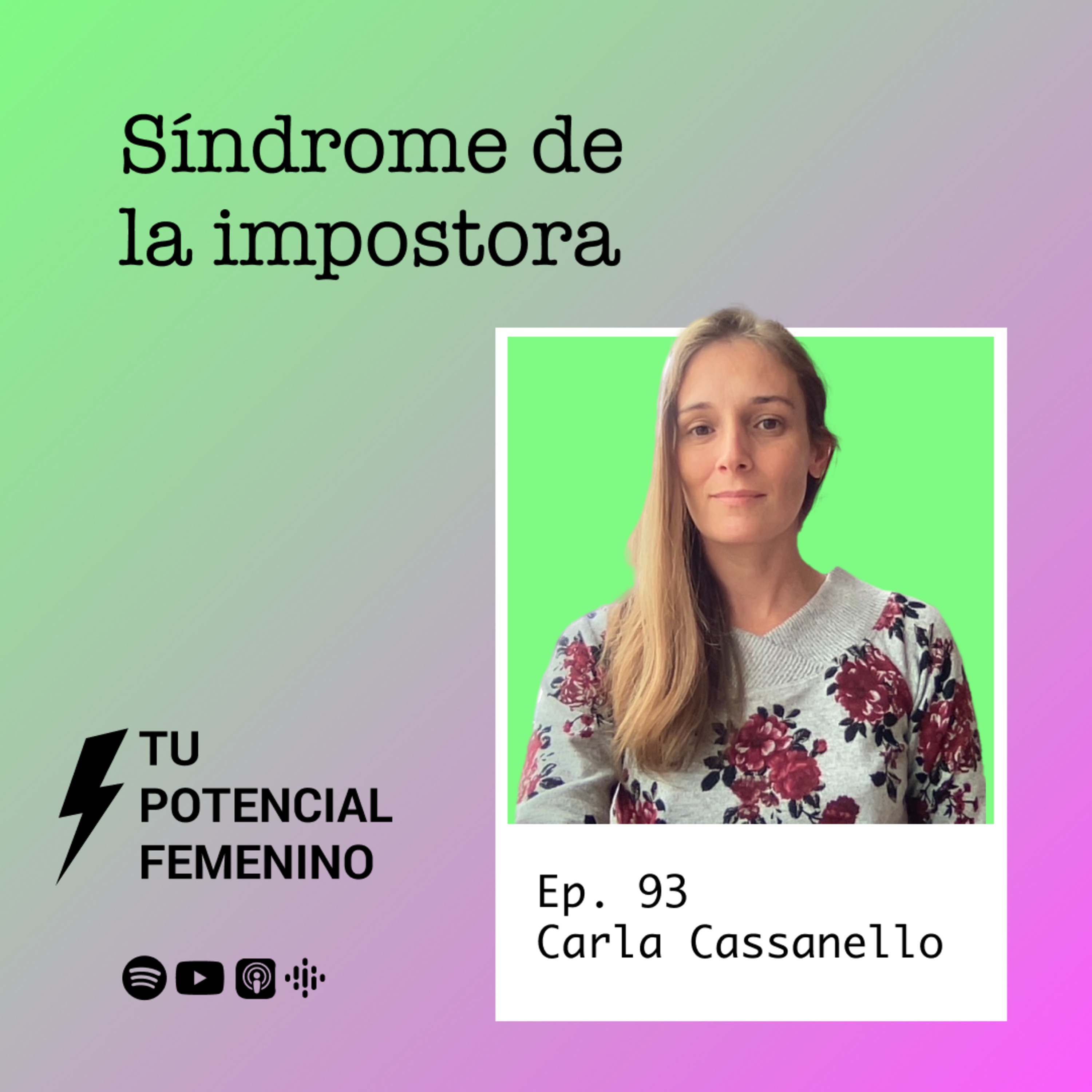 Ep. 93 | El síndrome de la impostora - con Carla Cassanello Tu Potencial Femenino