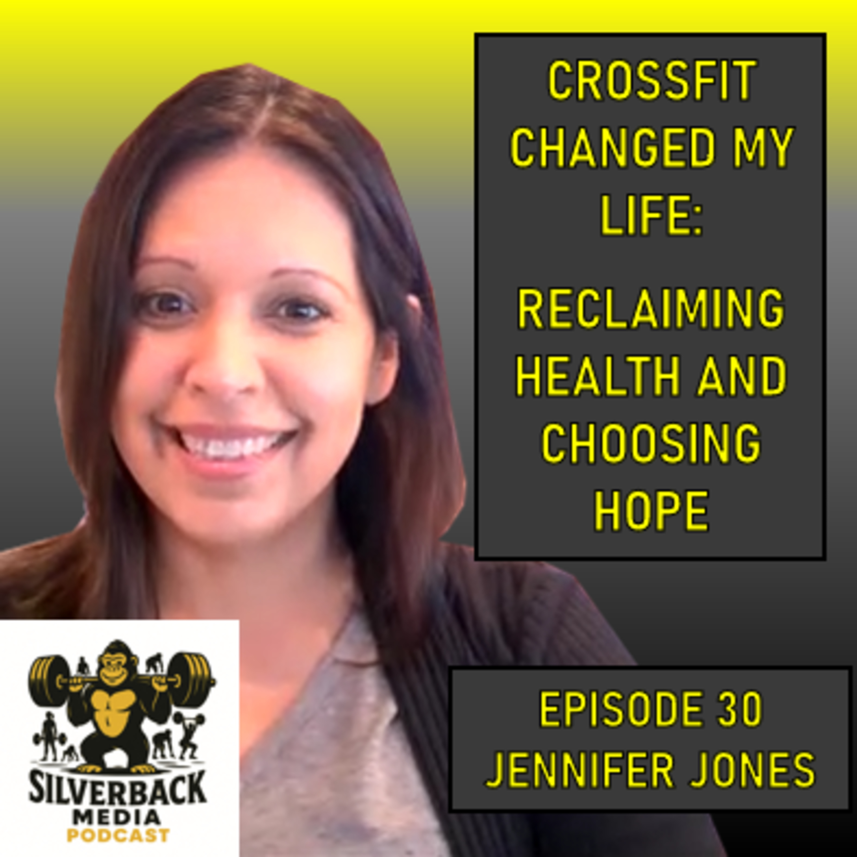 CrossFit Changed My Life: Reclaiming Health and Choosing Hope | Jennifer Jones | Episode 30