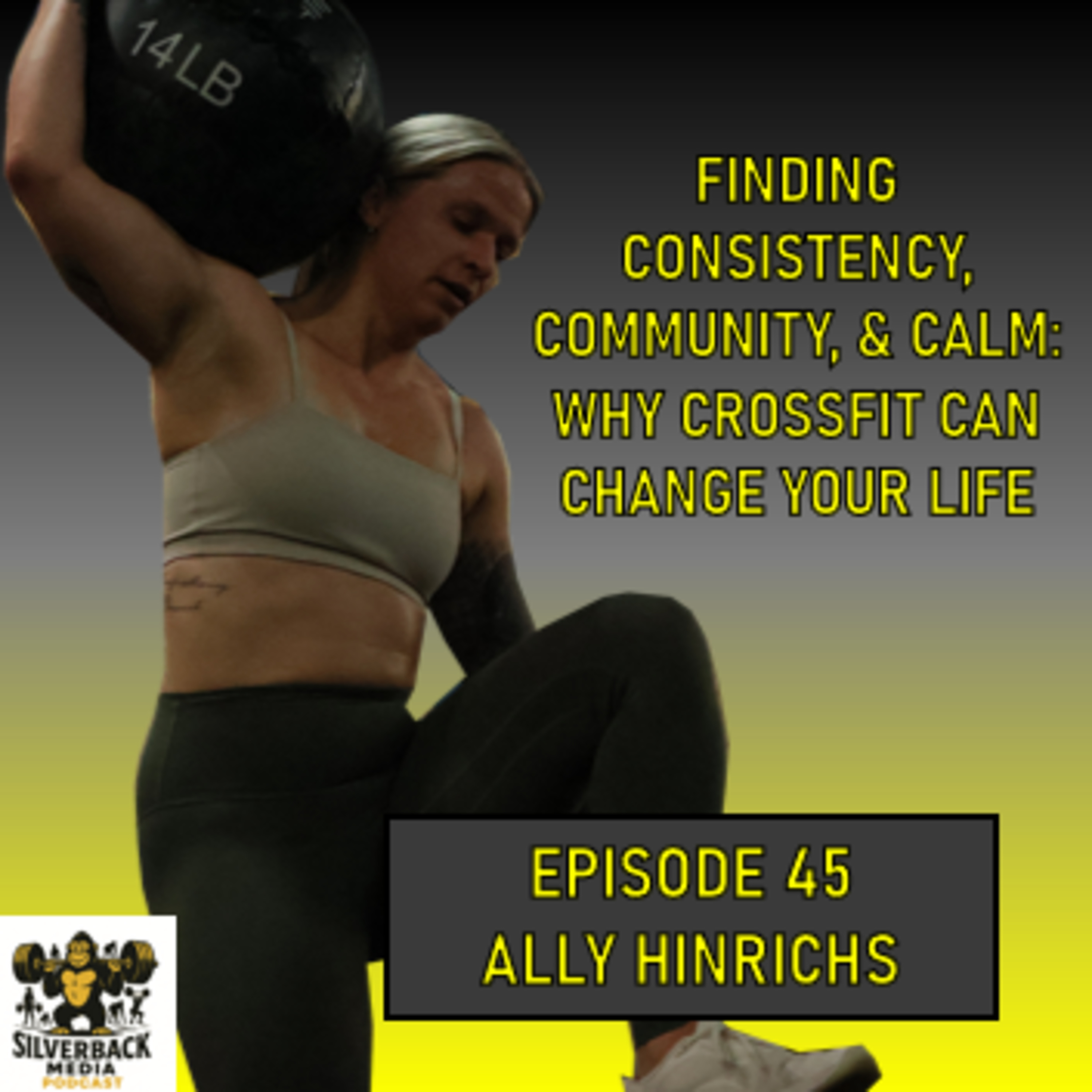 Finding Consistency, Community, & Calm: Why CrossFit Can Change Your Life | Ally Hinrichs | Episode 45