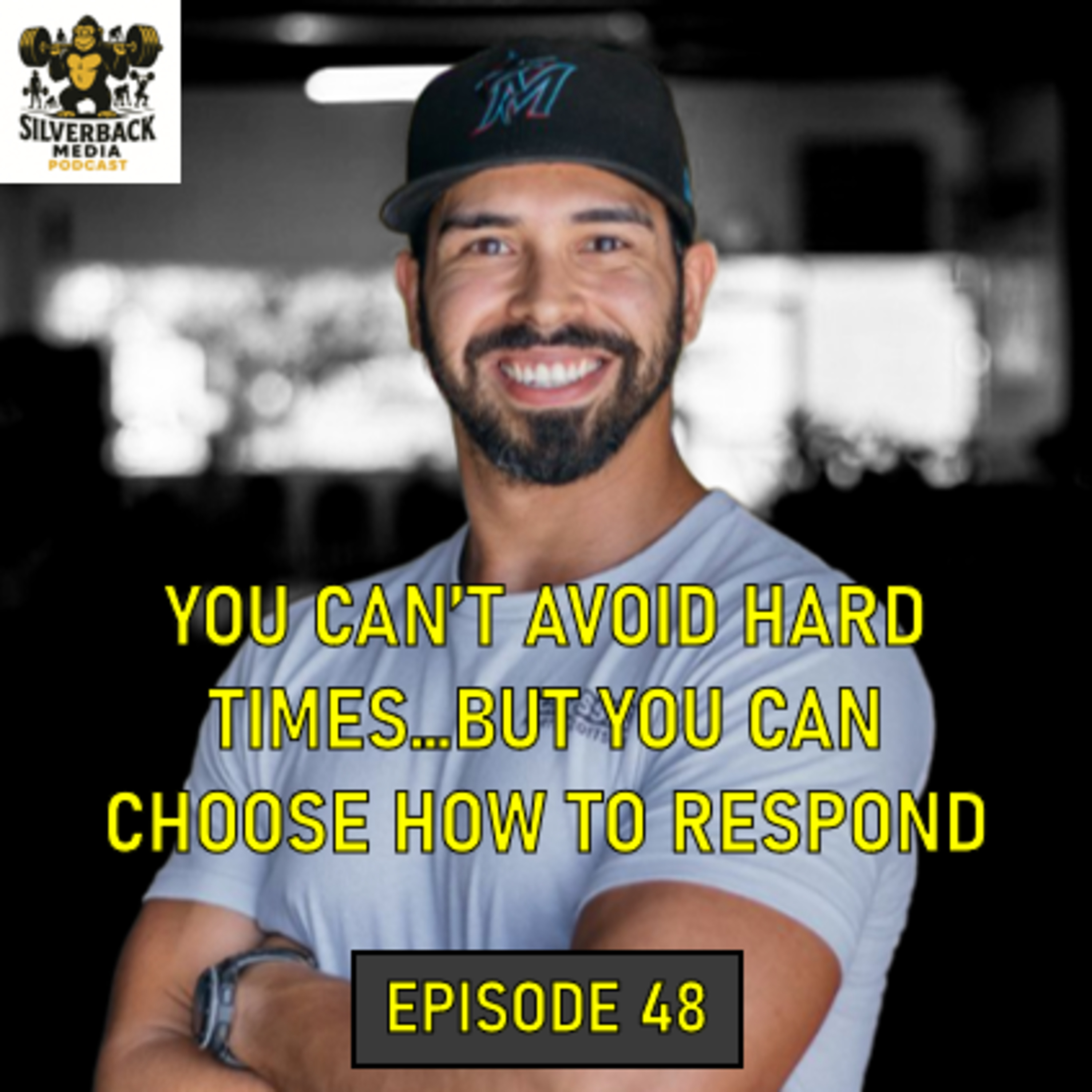 You Can’t Avoid Hard Times…But You Can Choose How To Respond | Episode 48