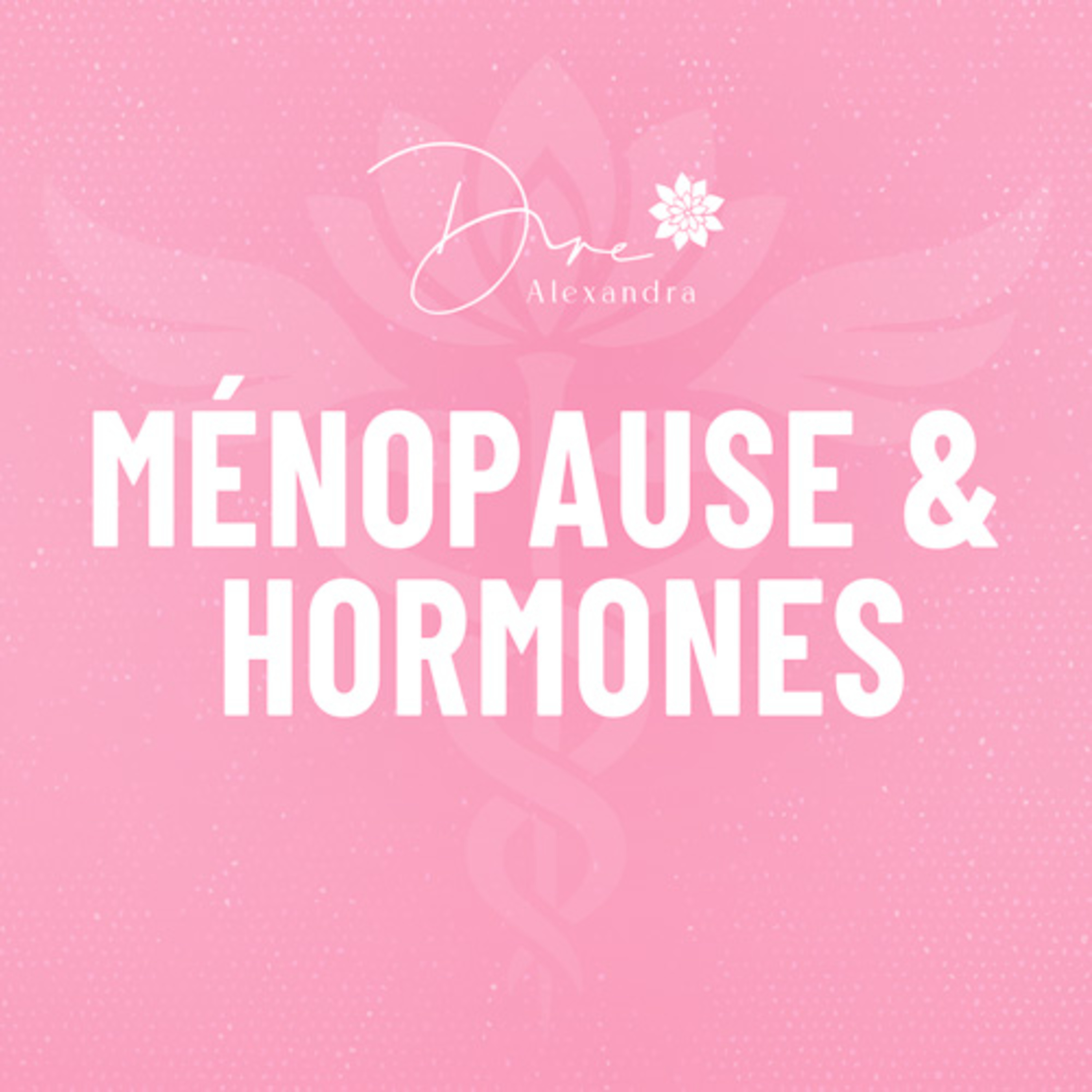 Le Podcast de Dre. Alexandra