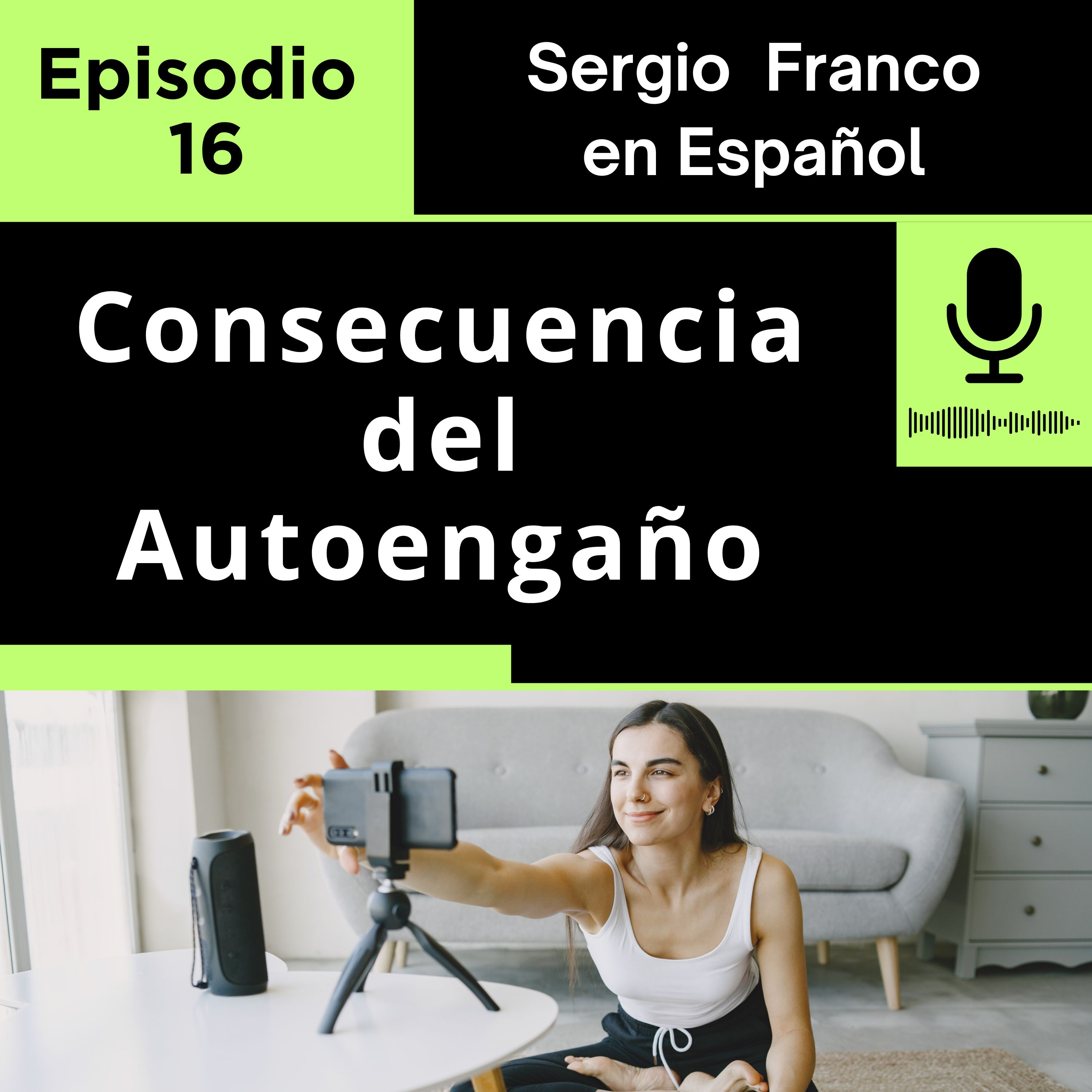 La Consecuencia del Autoengaño Ep 16 episode artwork