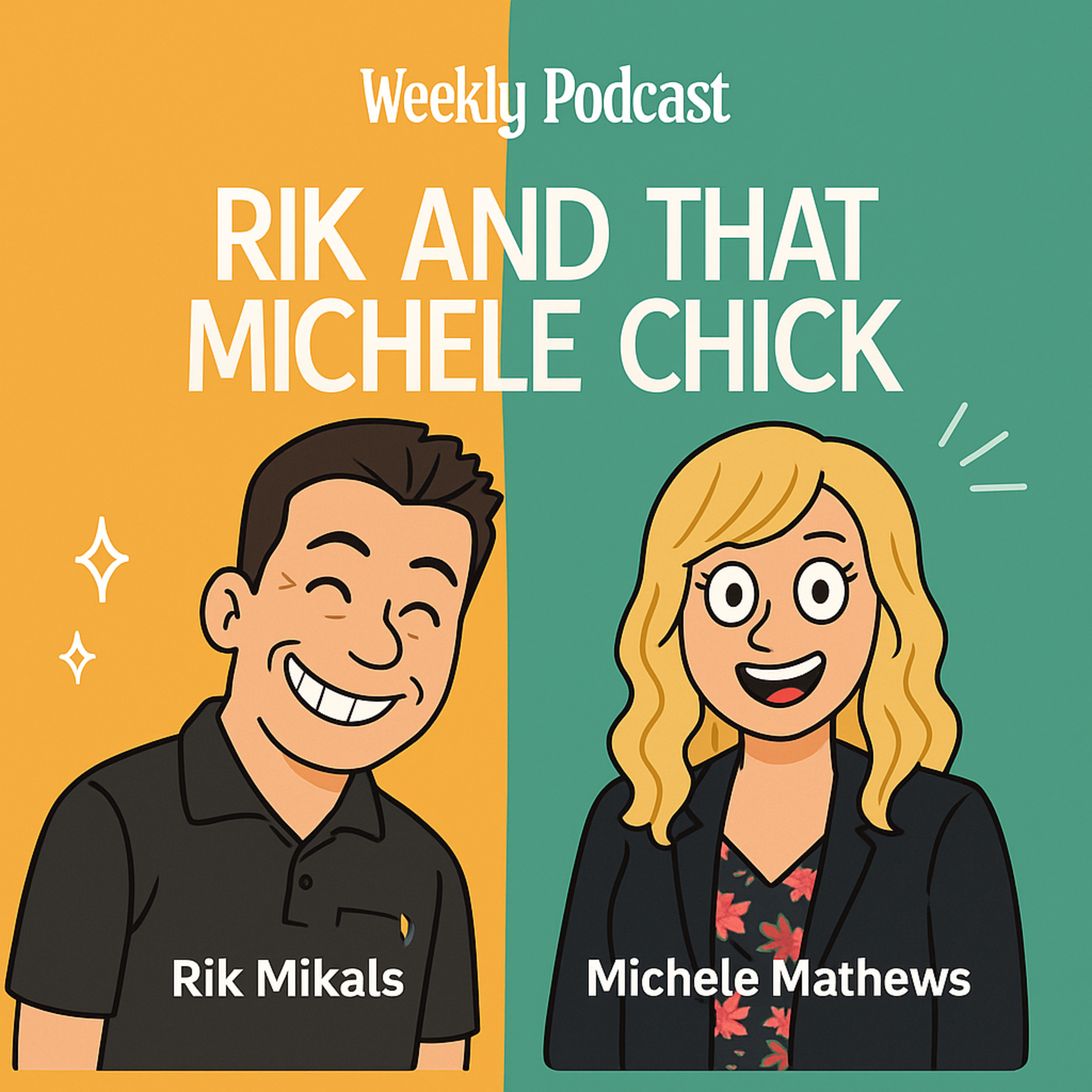 Rik and that Michele Chick