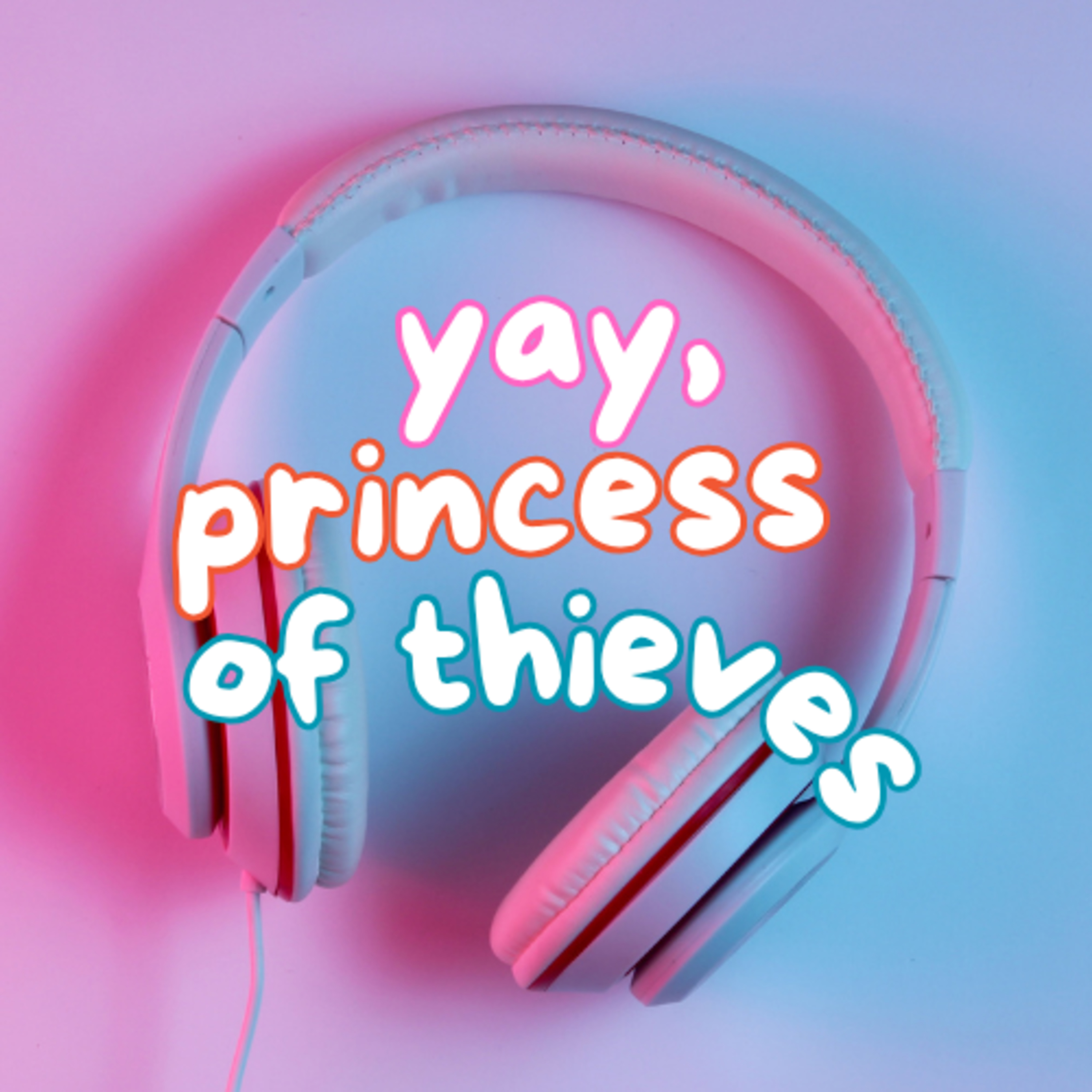 Yay, Princess of Thieves | There's Always Something episode artwork