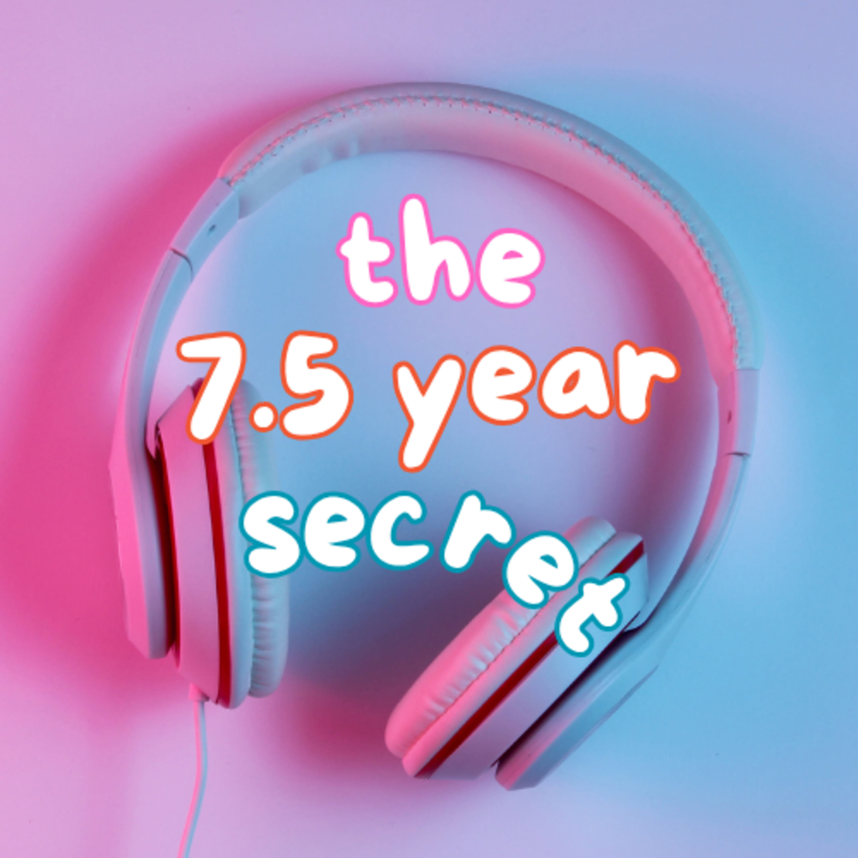 The 7.5 Year Secret | There's Always Something episode artwork
