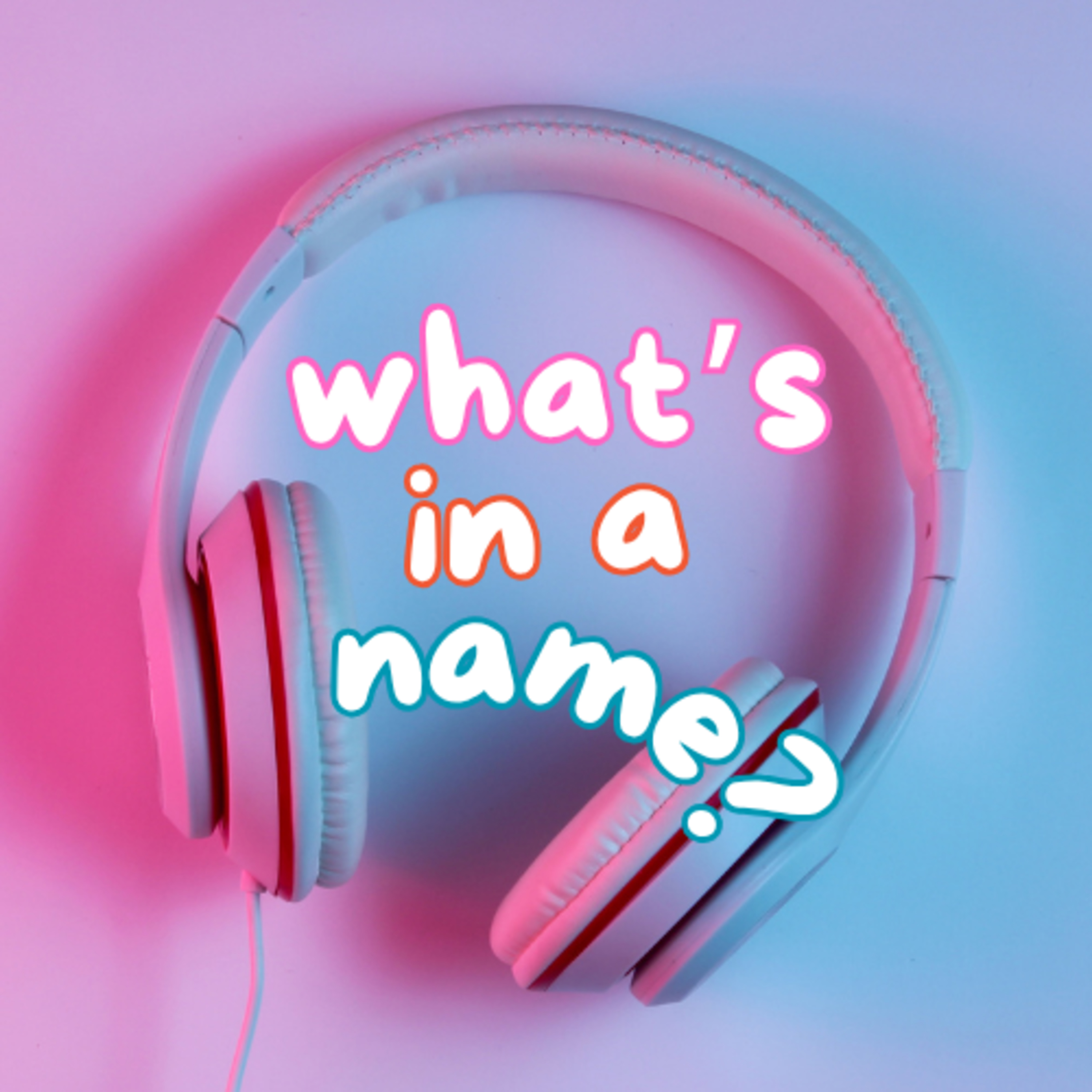 What's in a Name? | There's Always Something episode artwork