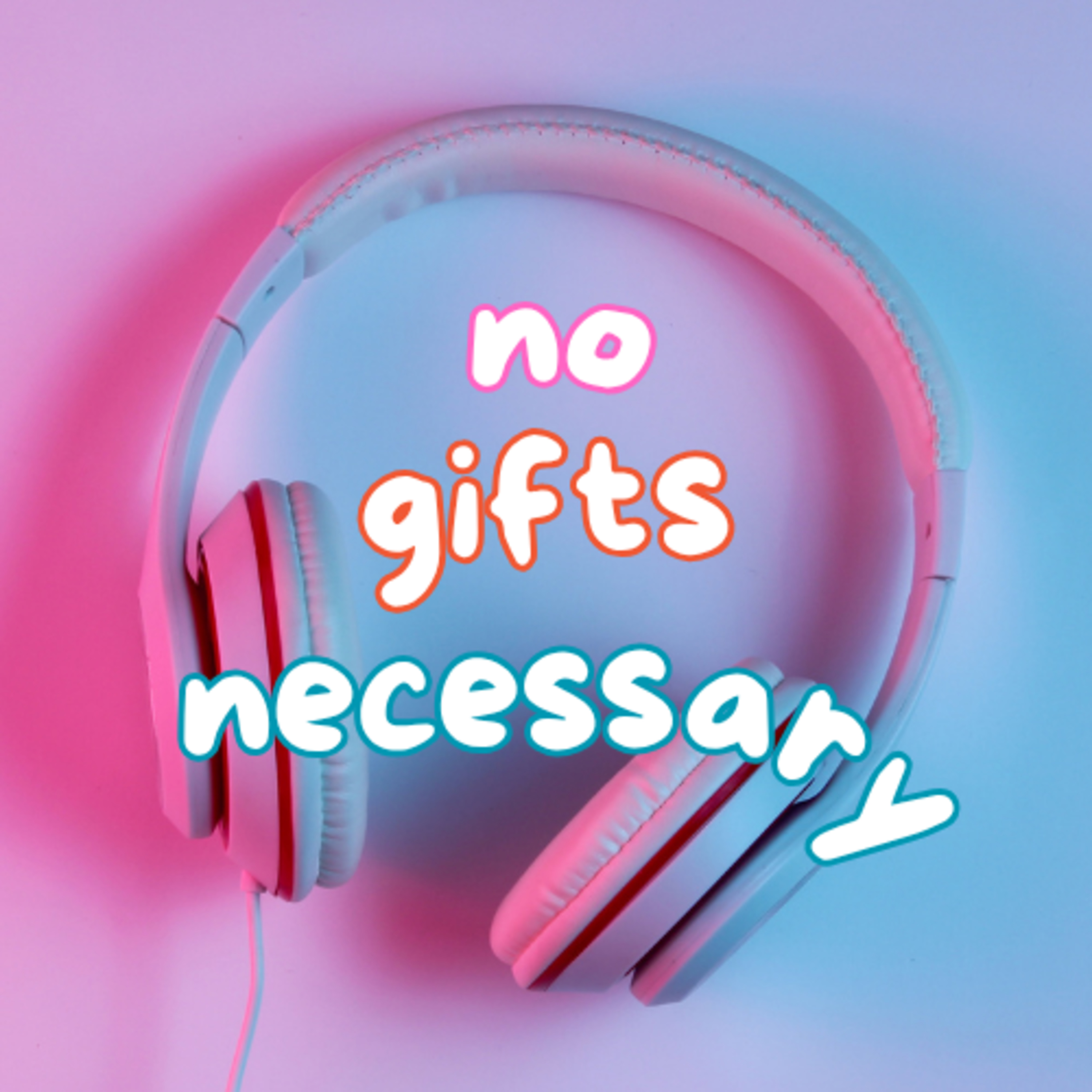 No Gifts Necessary | There's Always Something episode artwork