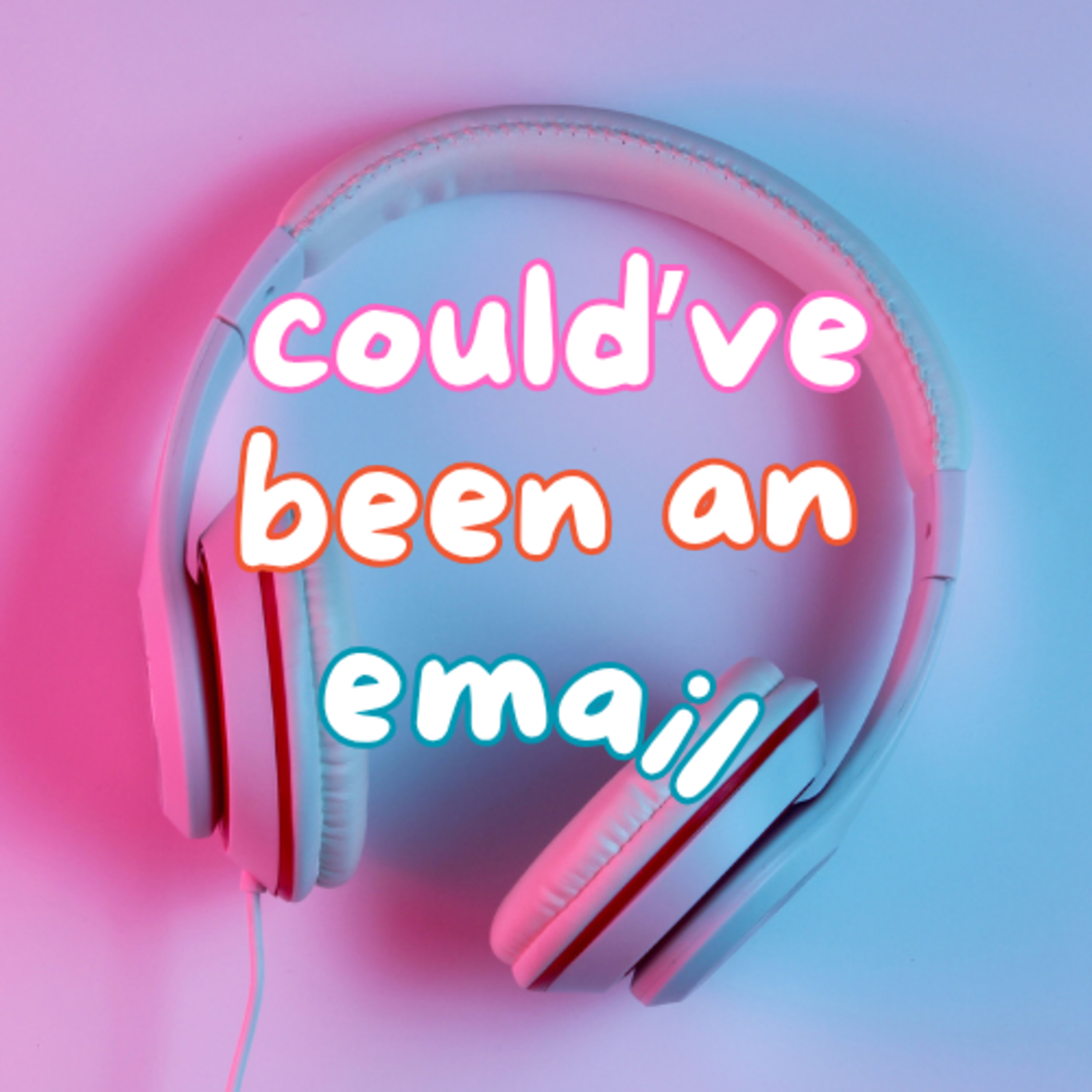 Could've Been an Email | There's Always Something episode artwork