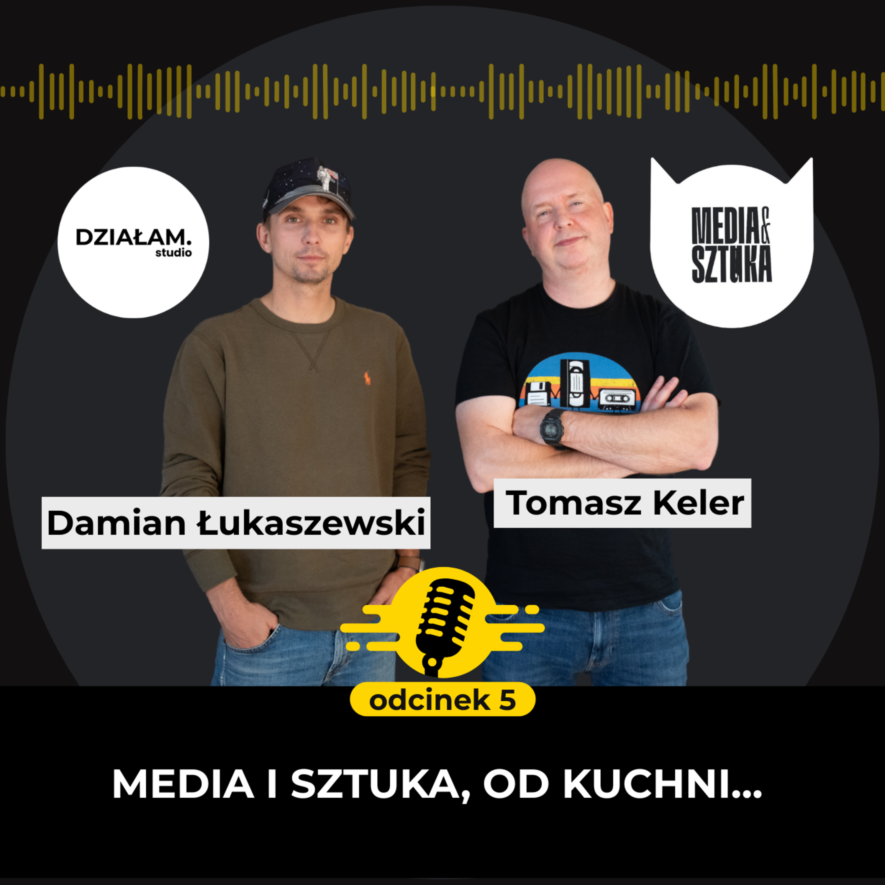 Media i Sztuka od kuchni - Tomasz Keler, odc. 5 episode artwork