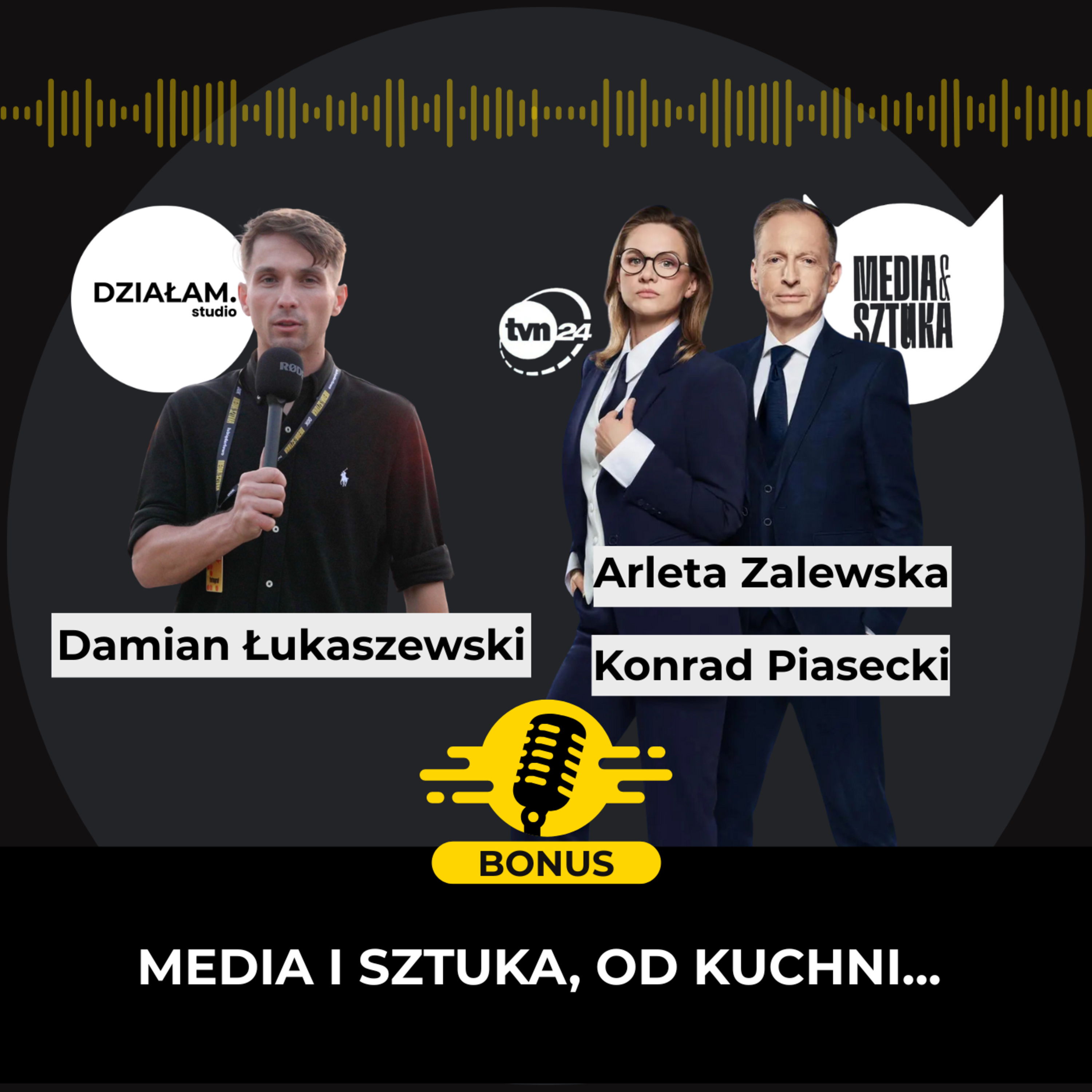 Media i Sztuka od kuchni - red. Arleta Zalewska, red. Konrad Piasecki, odcinek BONUSOWY episode artwork