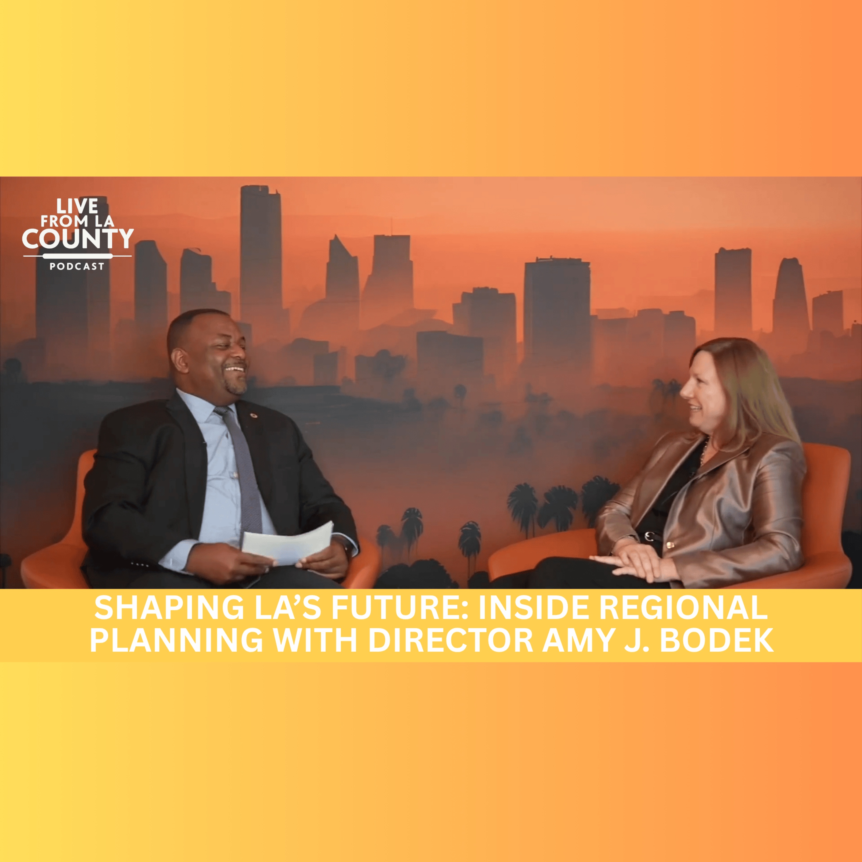 Shaping LA’s Future: Inside Regional Planning with Director Amy J. Bodek