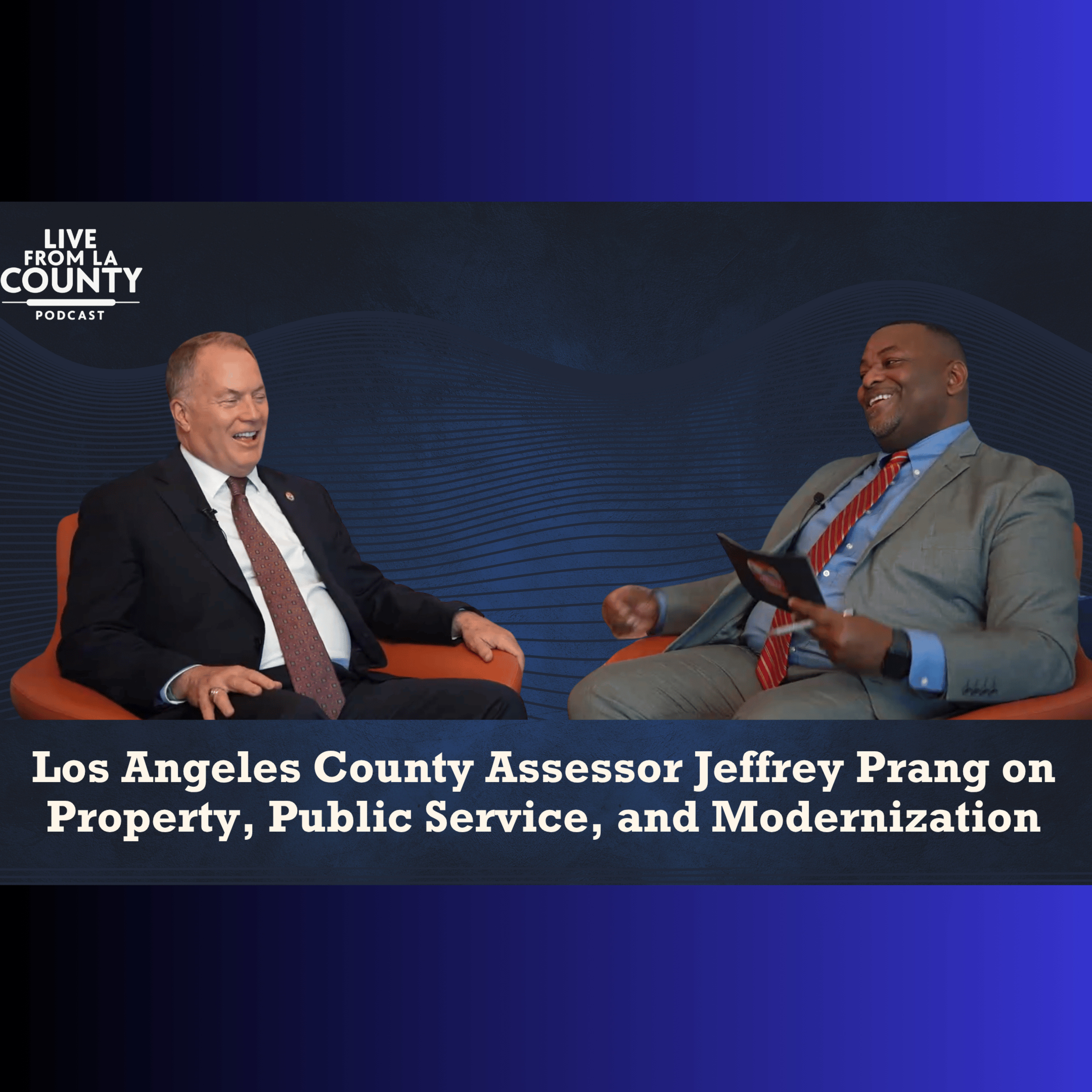 Los Angeles County Assessor Jeffrey Prang on Property, Public Service, and Modernization episode artwork