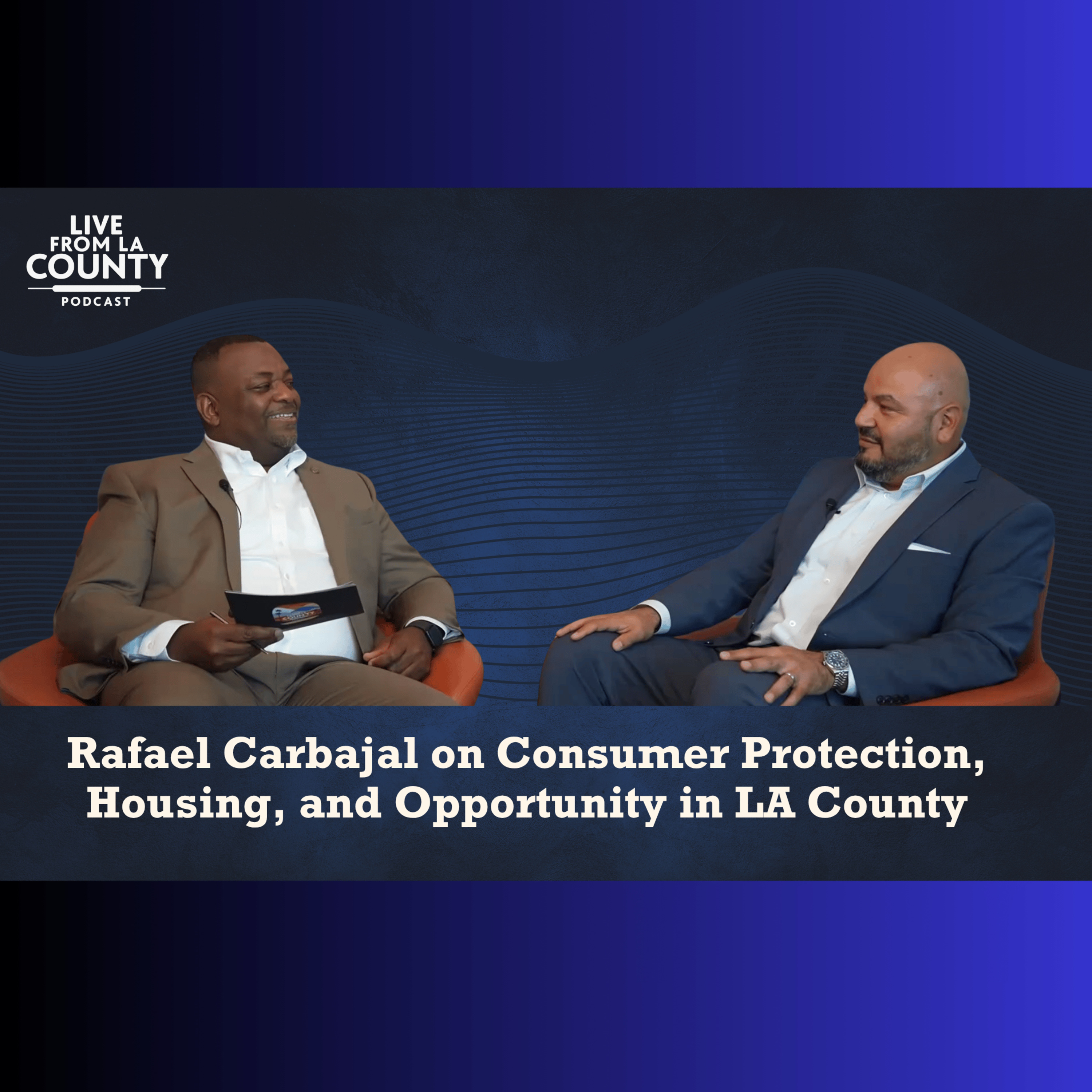 Rafael Carbajal on Consumer Protection, Housing & Opportunity in LA County episode artwork