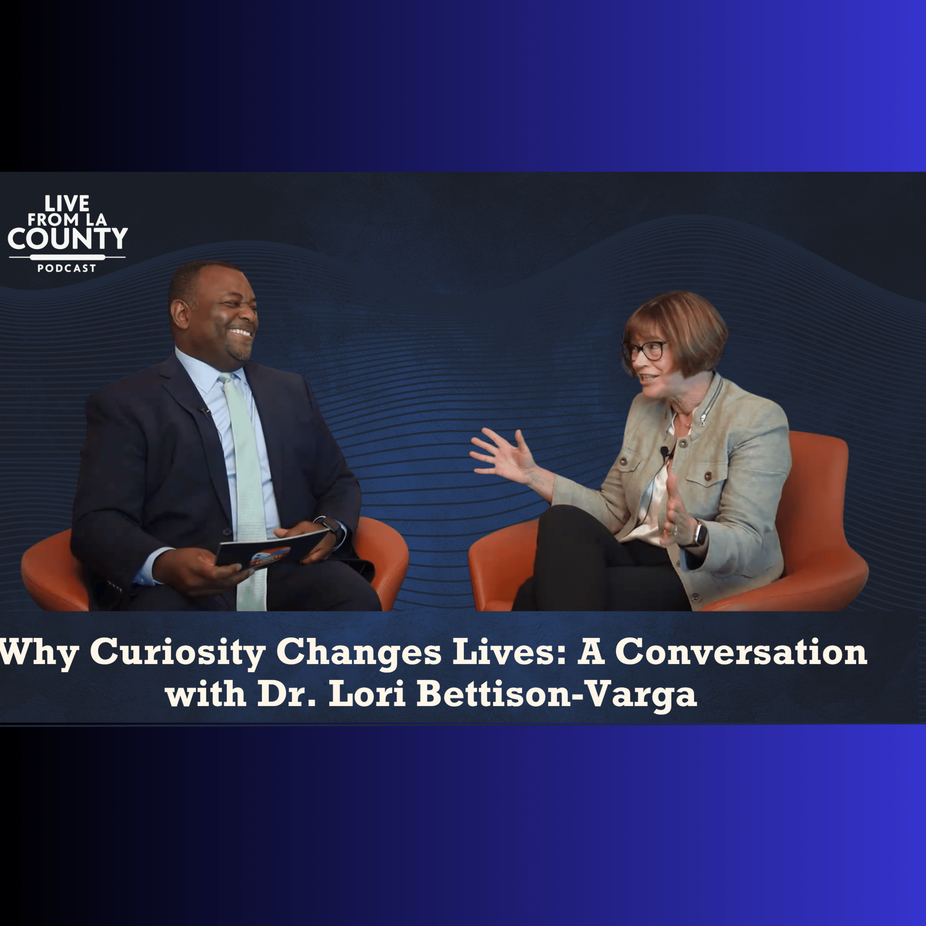 Why Curiosity Changes Lives: A Conversation with Dr. Lori Bettison-Varga episode artwork