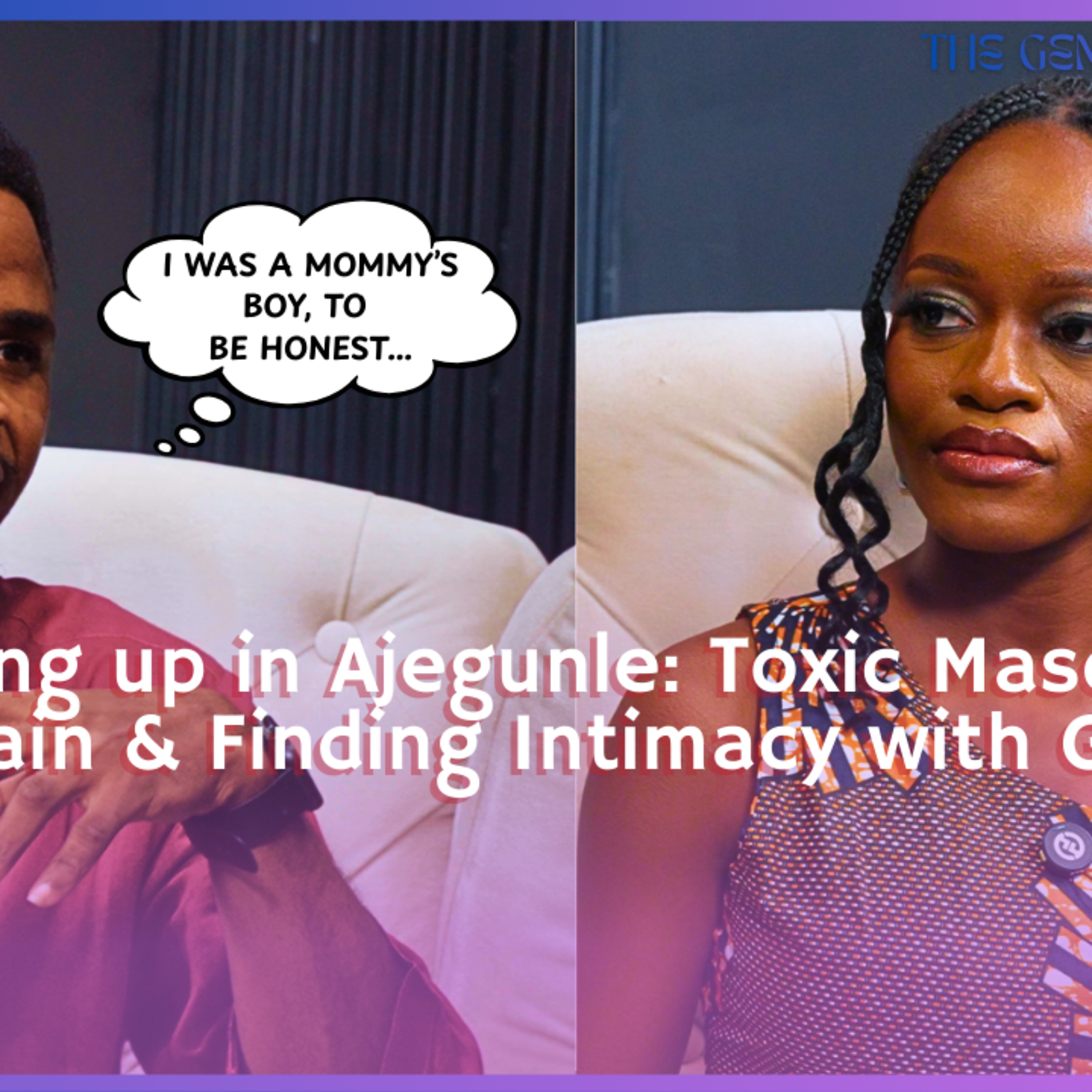 Growing Up in Ajegunle, Lagos: Toxic Masculinity, Pain and Finding Intimacy with God episode artwork