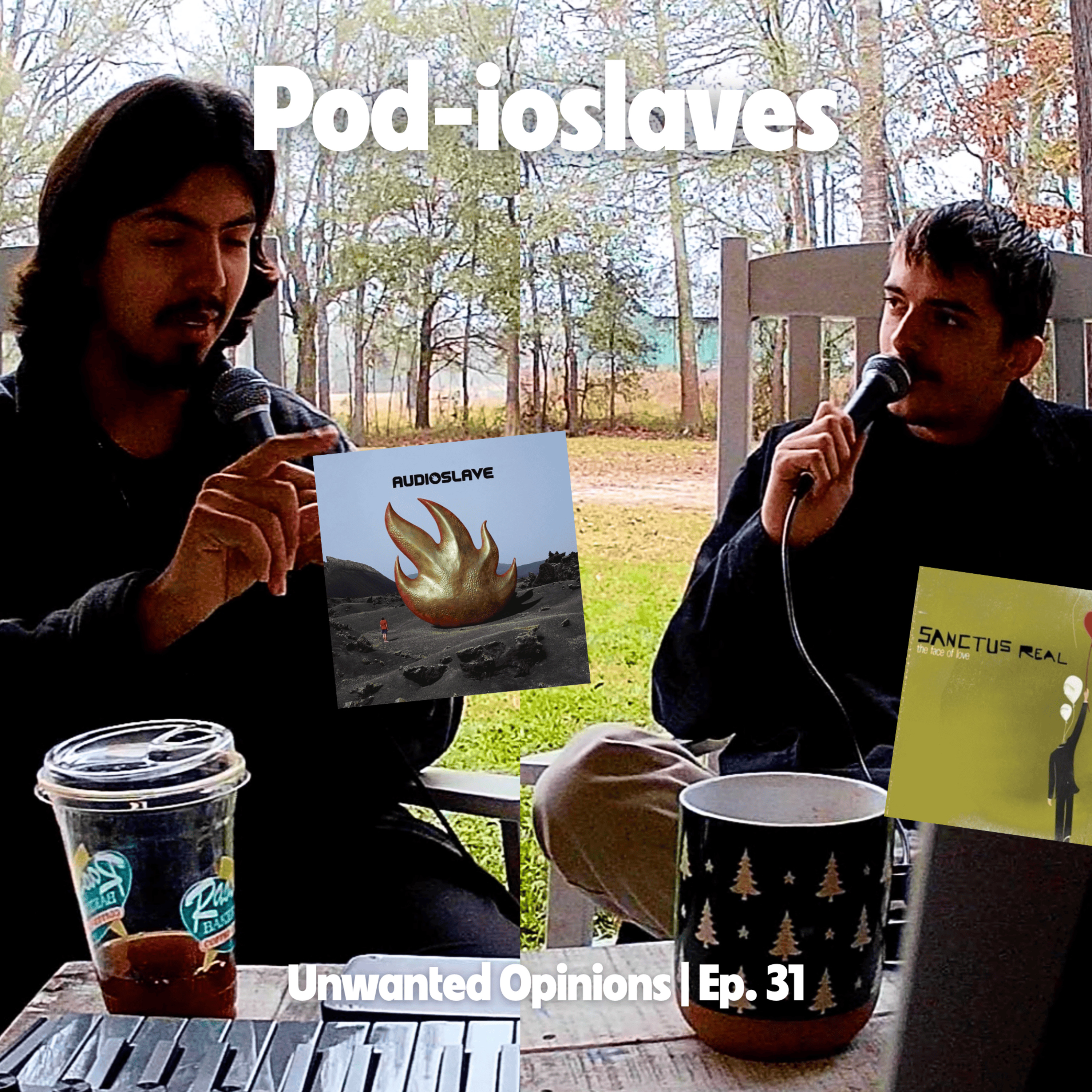 Pod-ioslaves | Ep. 31 | Audioslave (Audioslave)/The Face of Love (Sanctus Real) episode artwork
